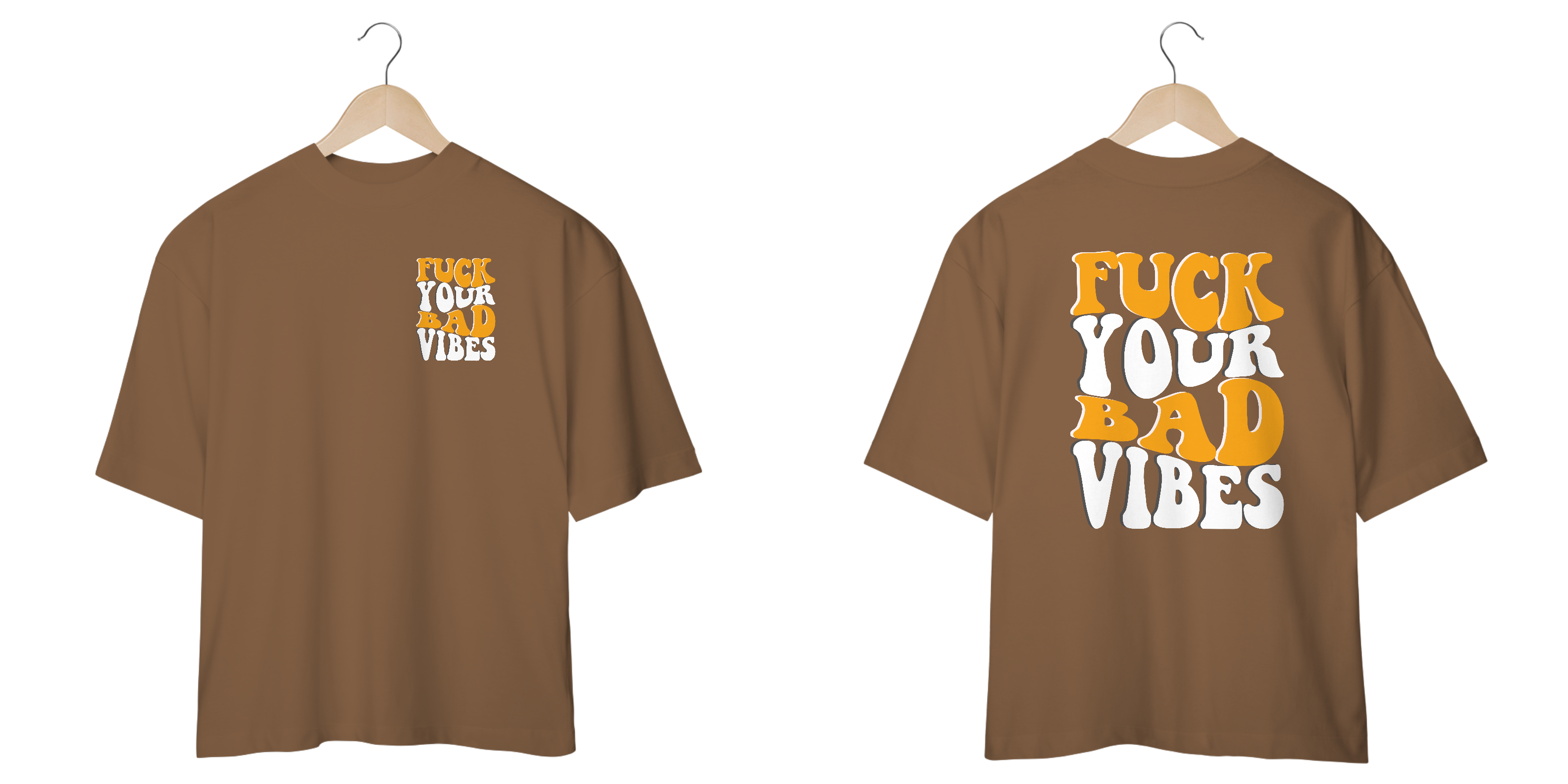 Camiseta Oversized- Fuck Your bad Vibes