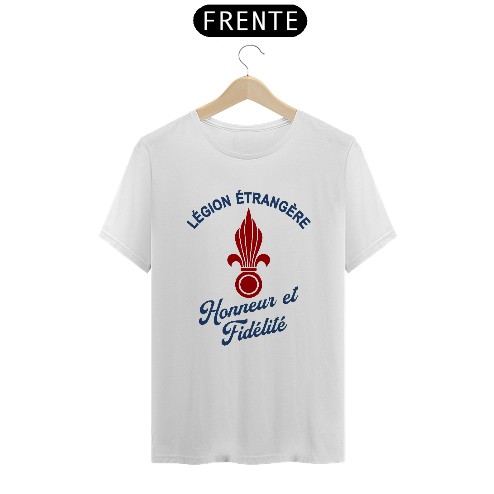 Camiseta Legião Estrangeira Francesa - Honra e Fidelidade 