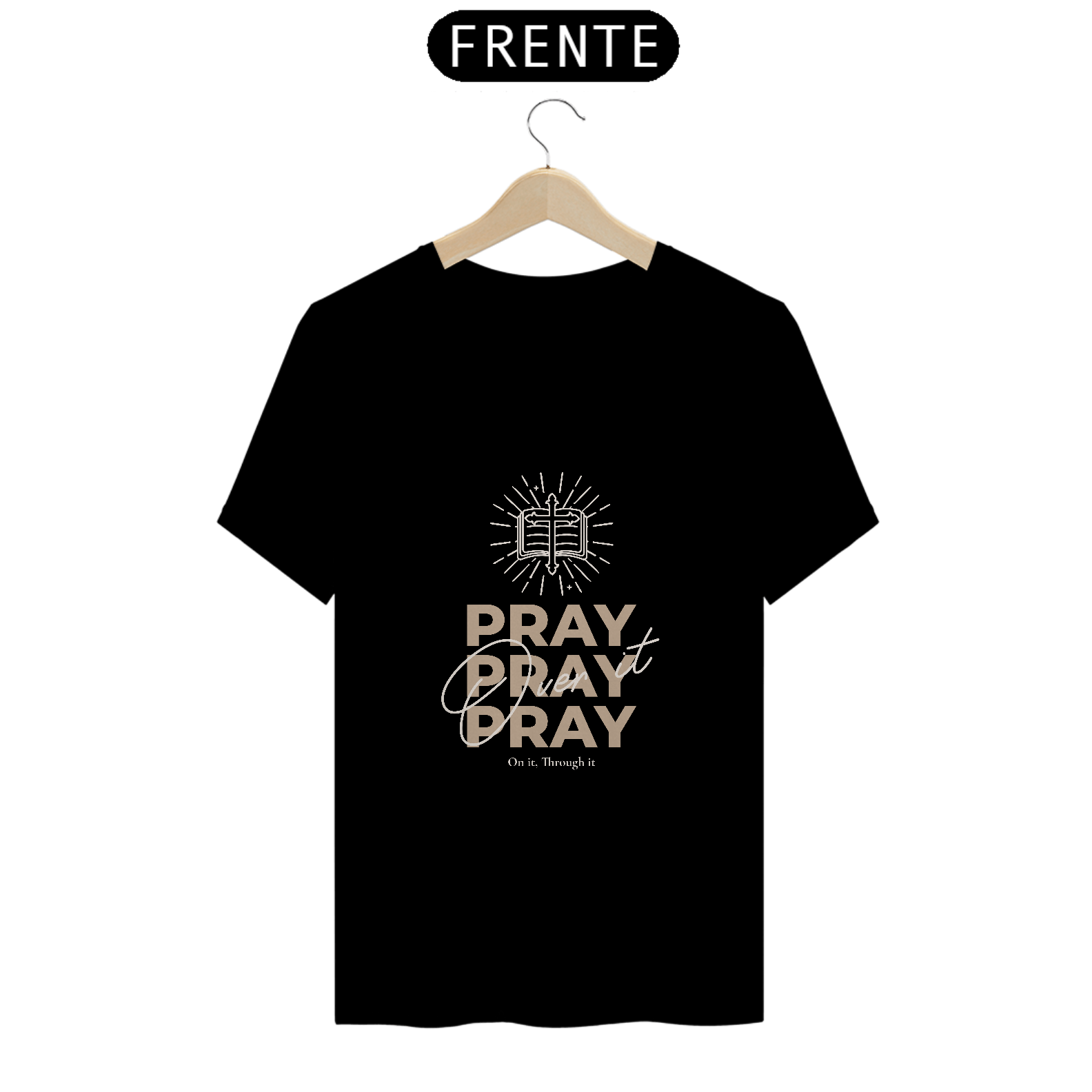 Camiseta Pray Over It