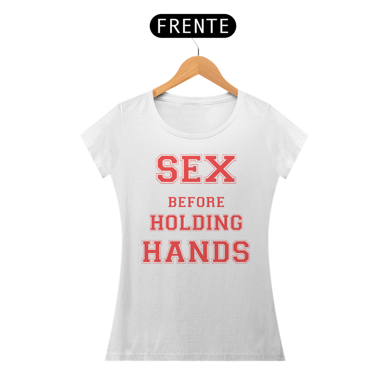 Nome do produto: Sex before holding hands