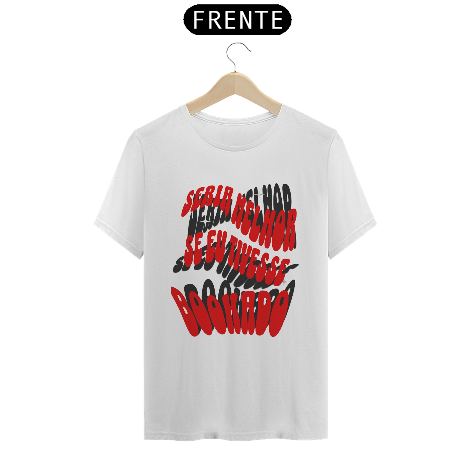 Camiseta Seria melhor se eu tivesse bookado