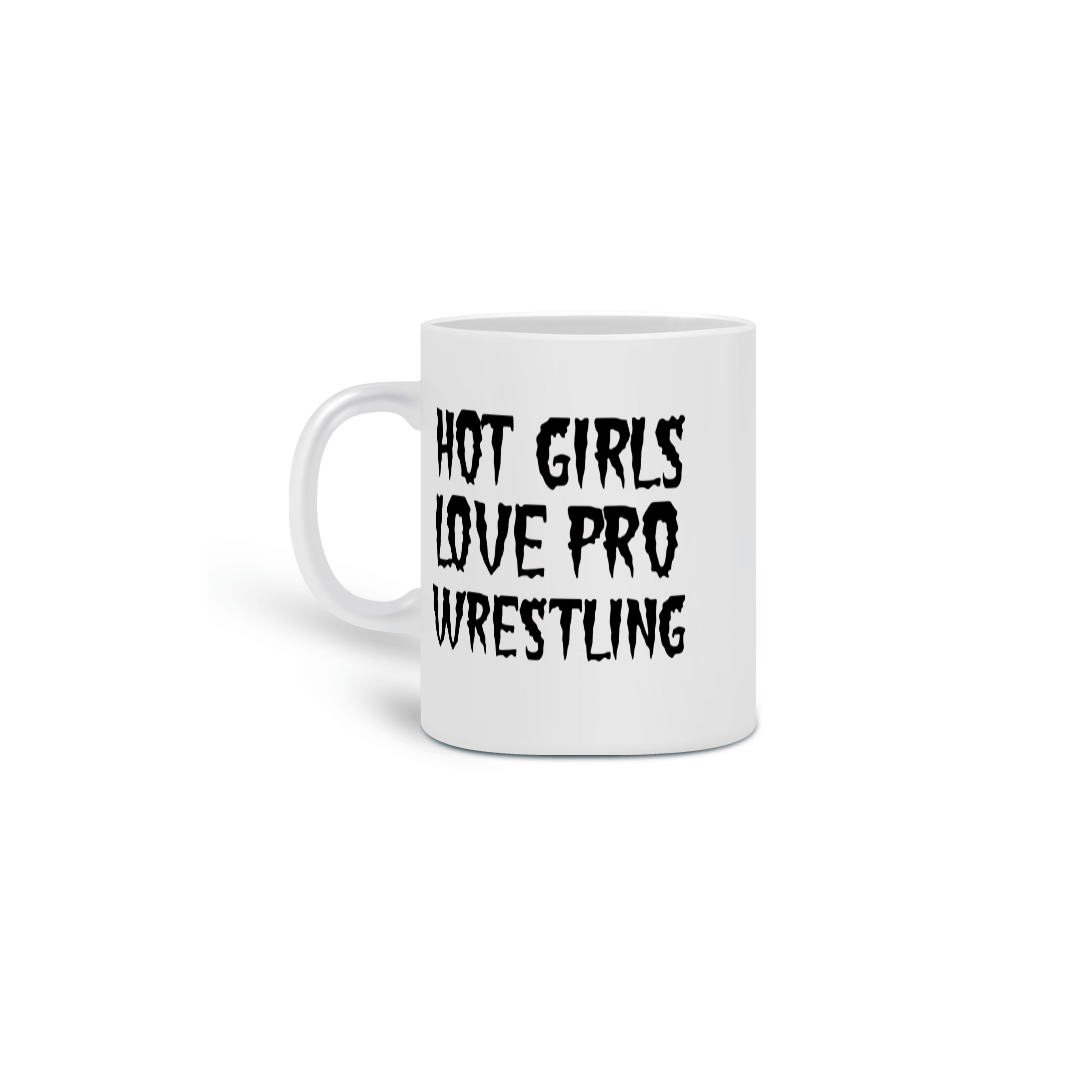 Caneca Hot Girls Love Pro Wrestling