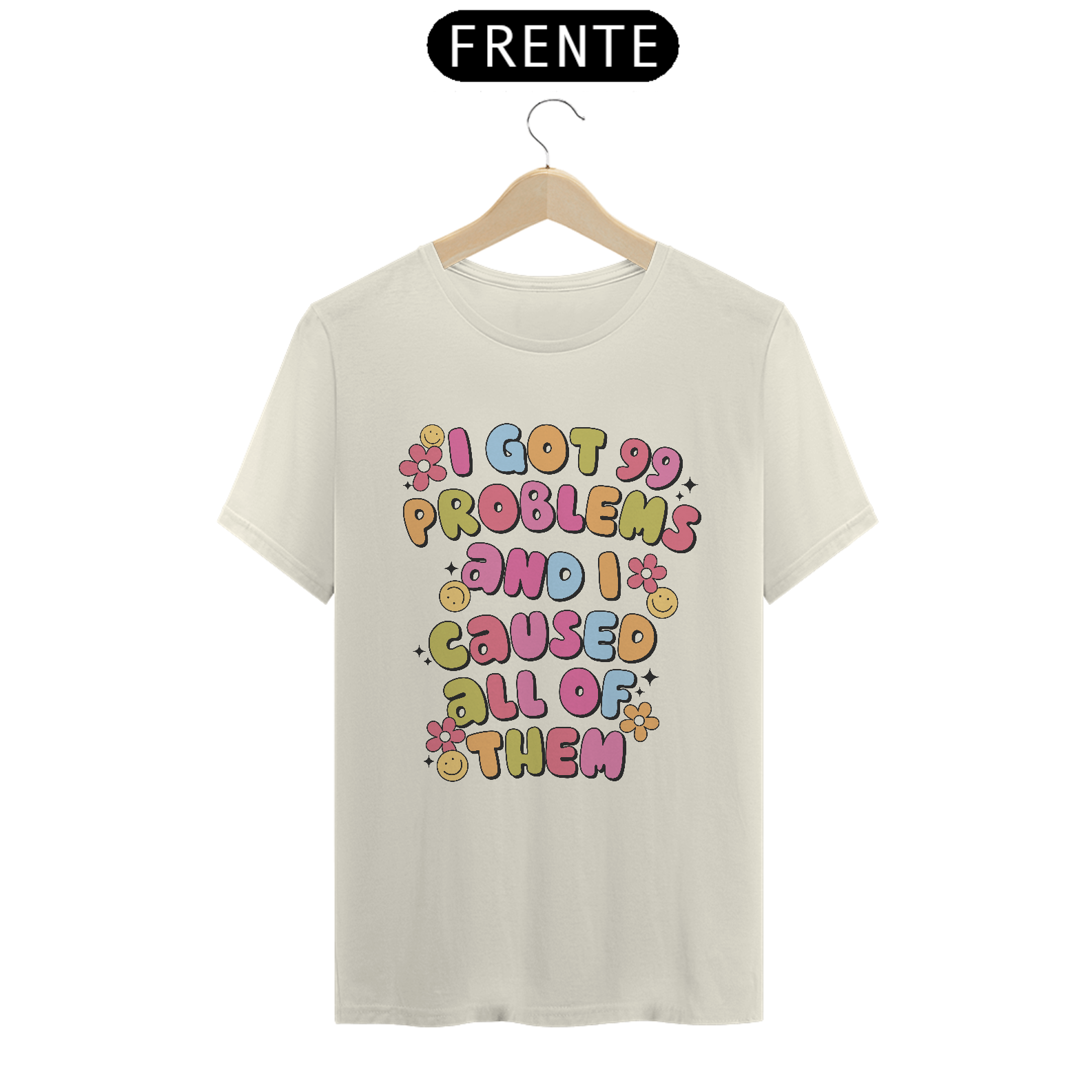 Eu, a causadora de problemas - Camiseta Prime