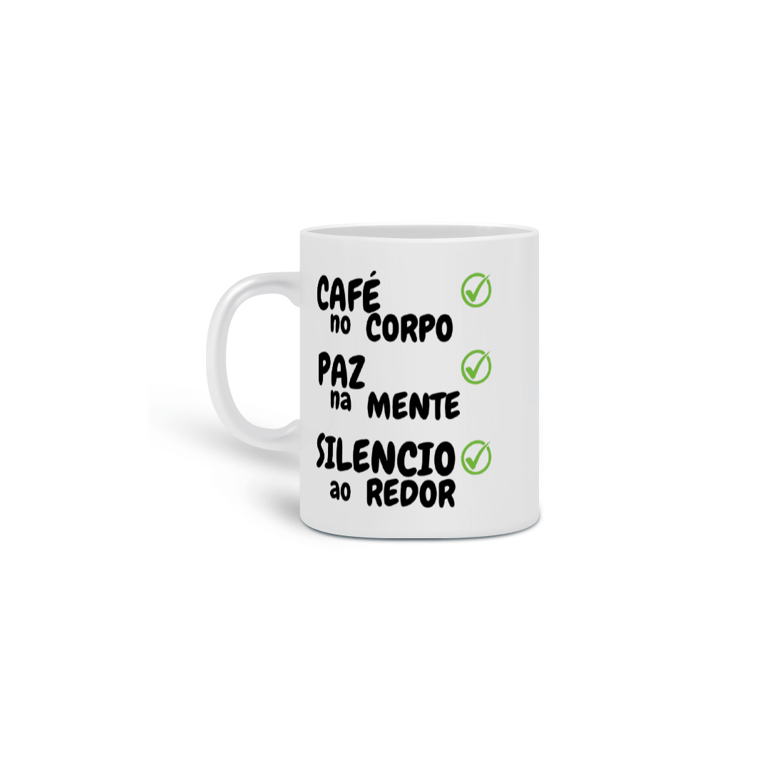 Caneca - Café no Corpo, Paz na Mente - Silencio ao Redor