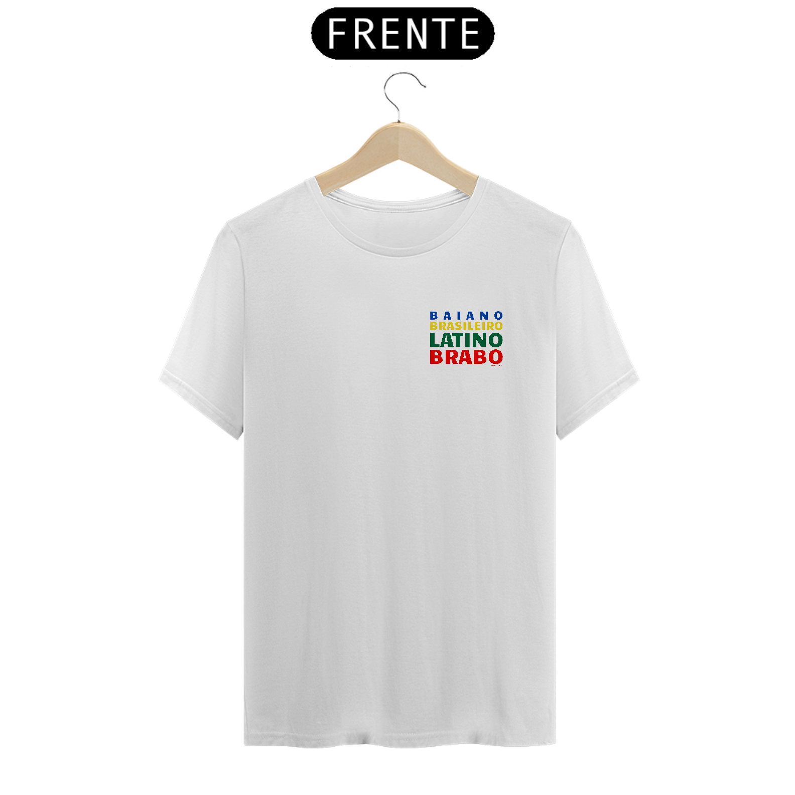 Camiseta Baiano Brasileiro Latino Brabo