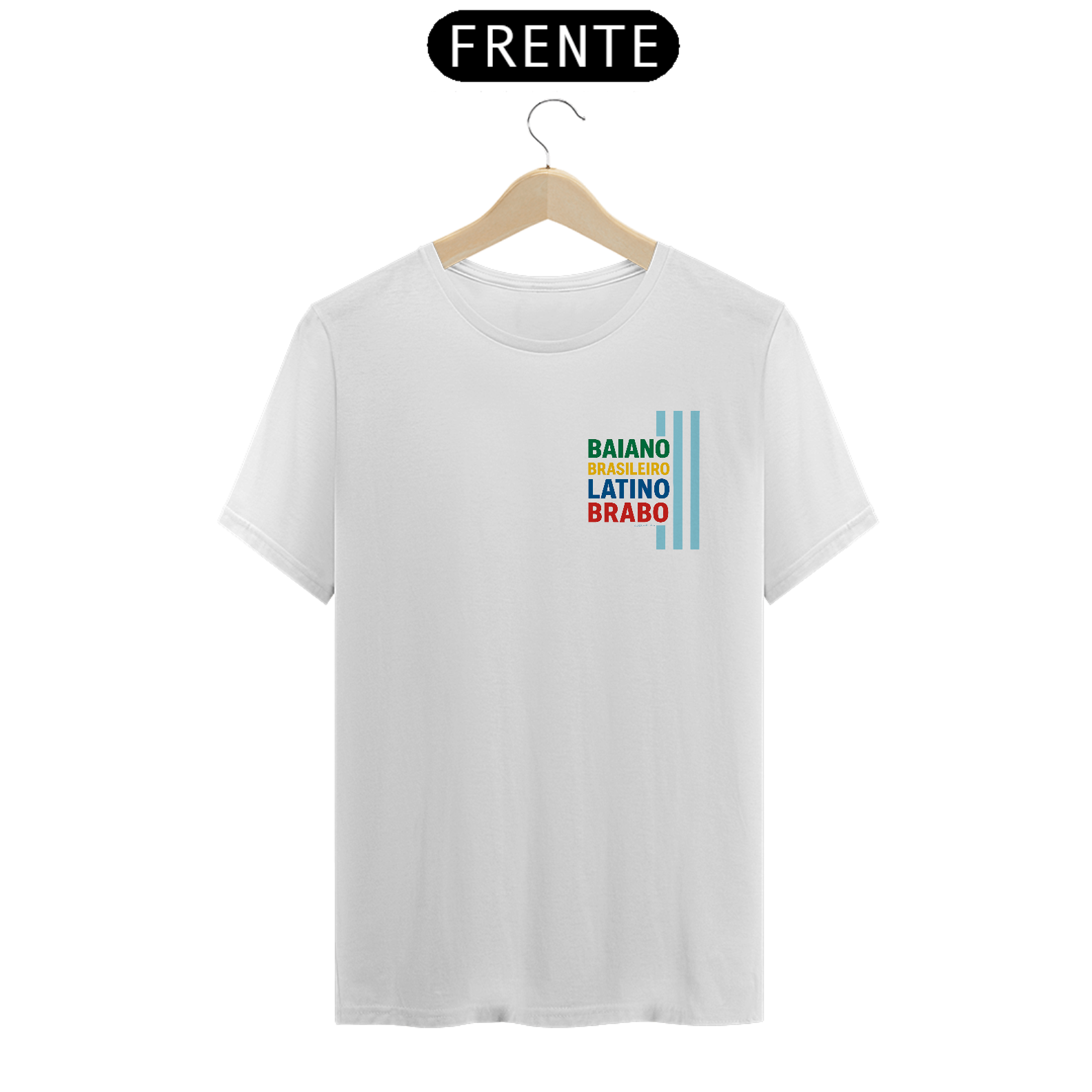 Camiseta Baiano Brasileiro Latino Brabo - Listras - Prime