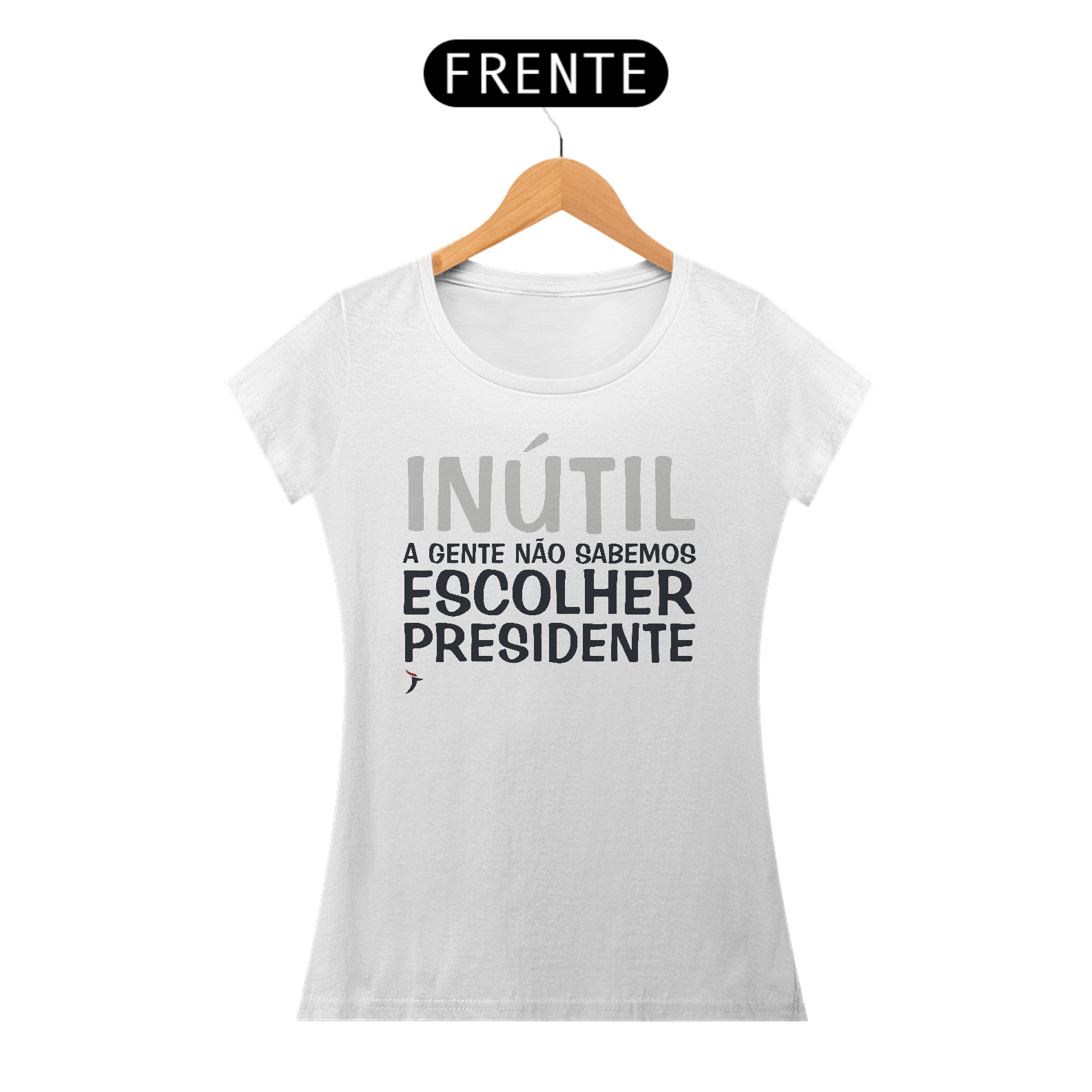 Baby Look Inútil - A Gente Não Sabemos Escolher Presidente