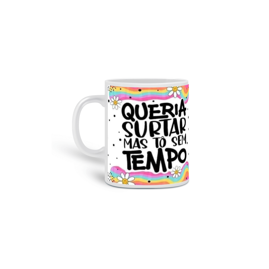 Nome do produto: Caneca personalizada frases queria surtar