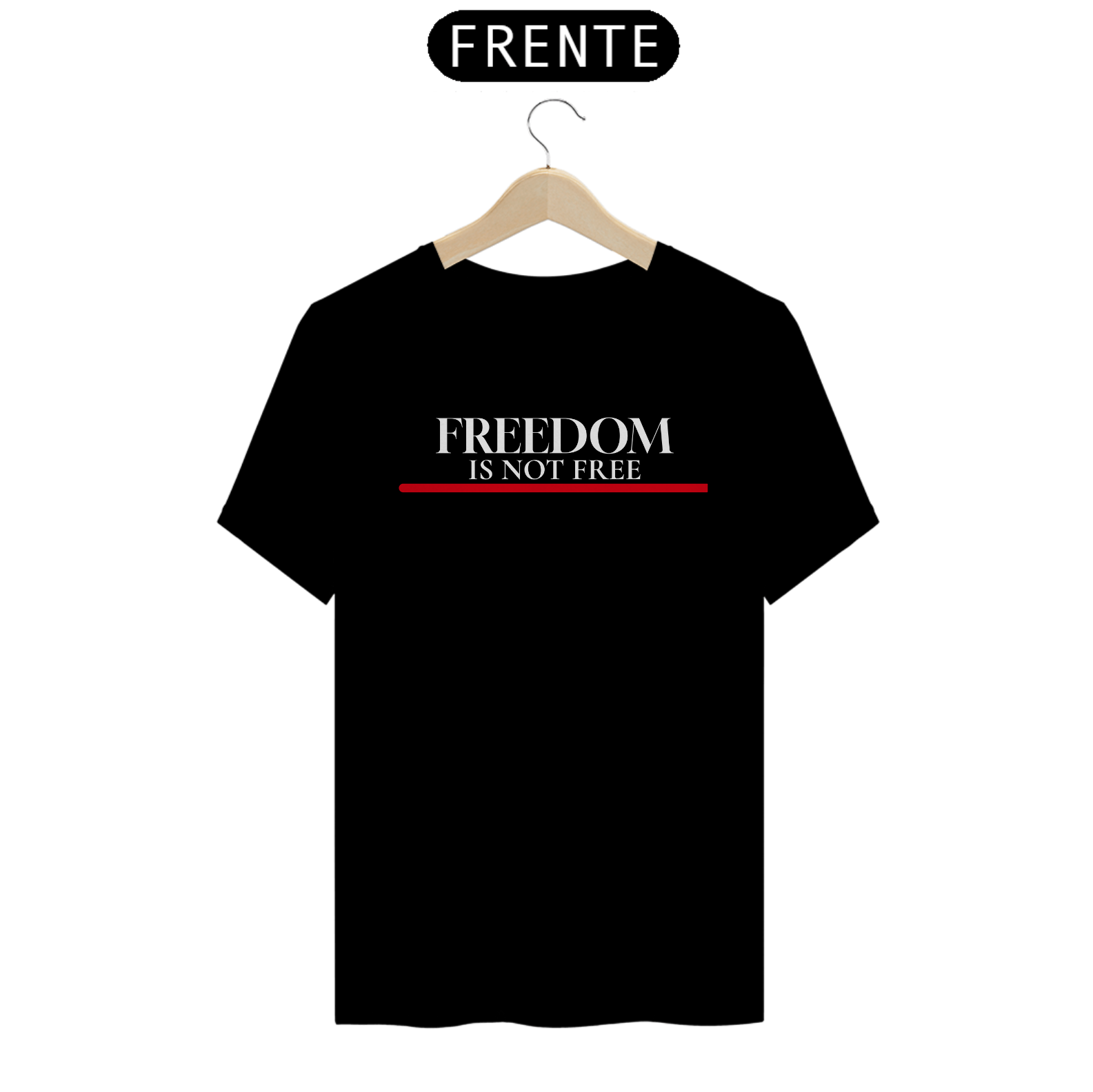 Camisa - Freedom Is Not Free Logo 