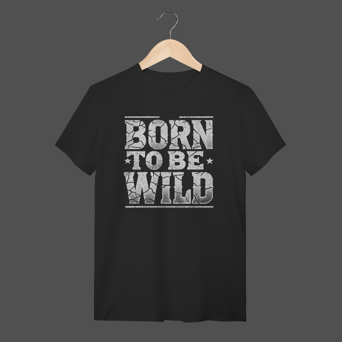 Camiseta Quality | Born To Be Wild