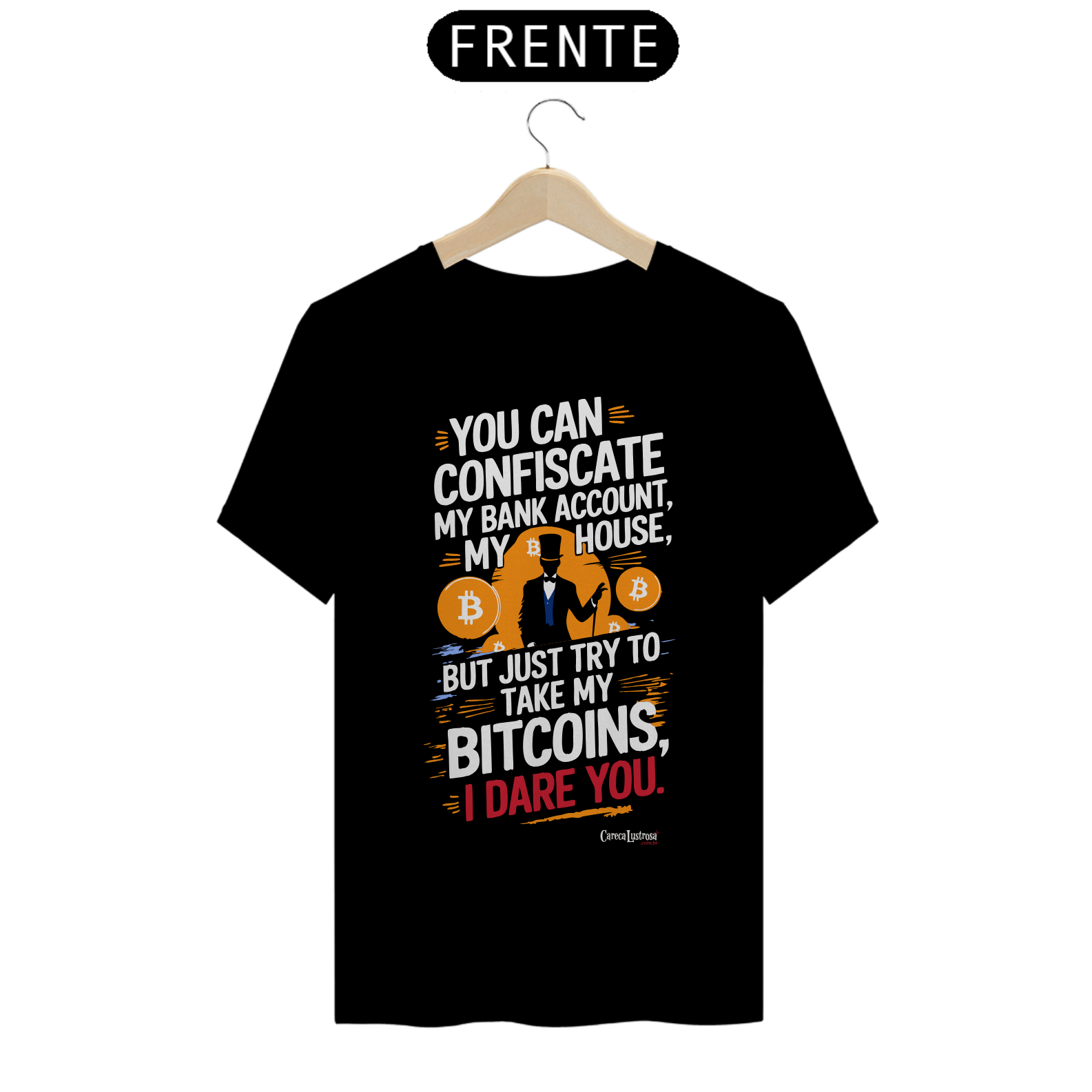 Camiseta - Try To Take My Bitcoins - [Prime Shirt]