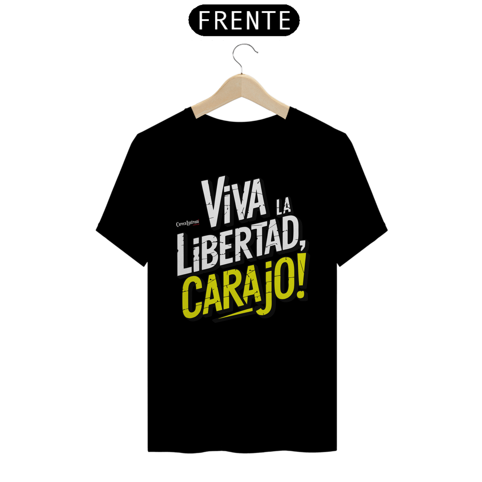 Camiseta - Viva La Libertad Carajo #02 - [Prime Shirt]