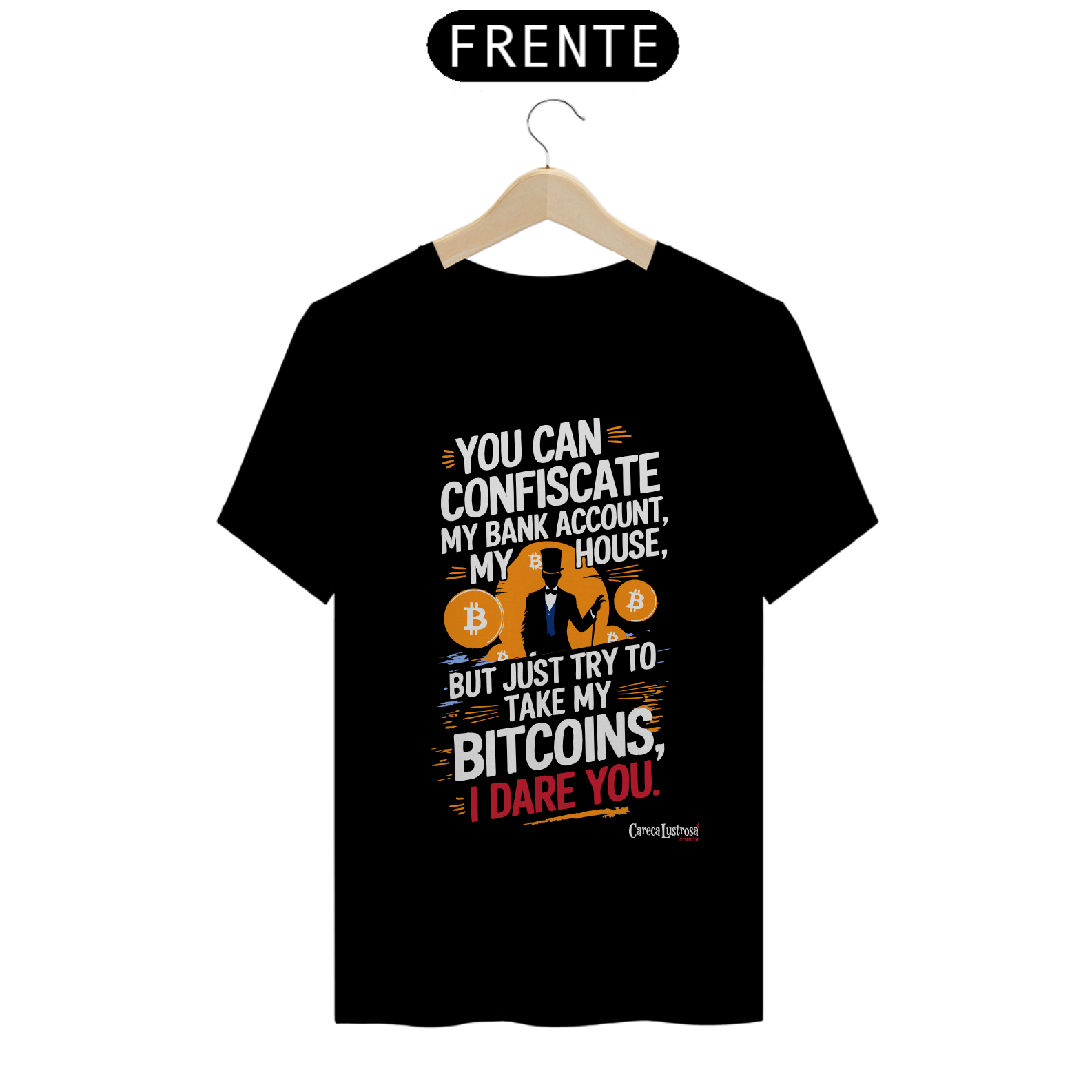 Camiseta - Try To Take My Bitcoins - [Quality Shirt]