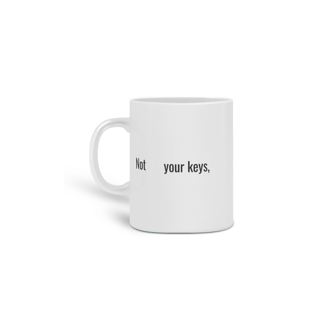 Caneca Not your keys, NOT your Coins 