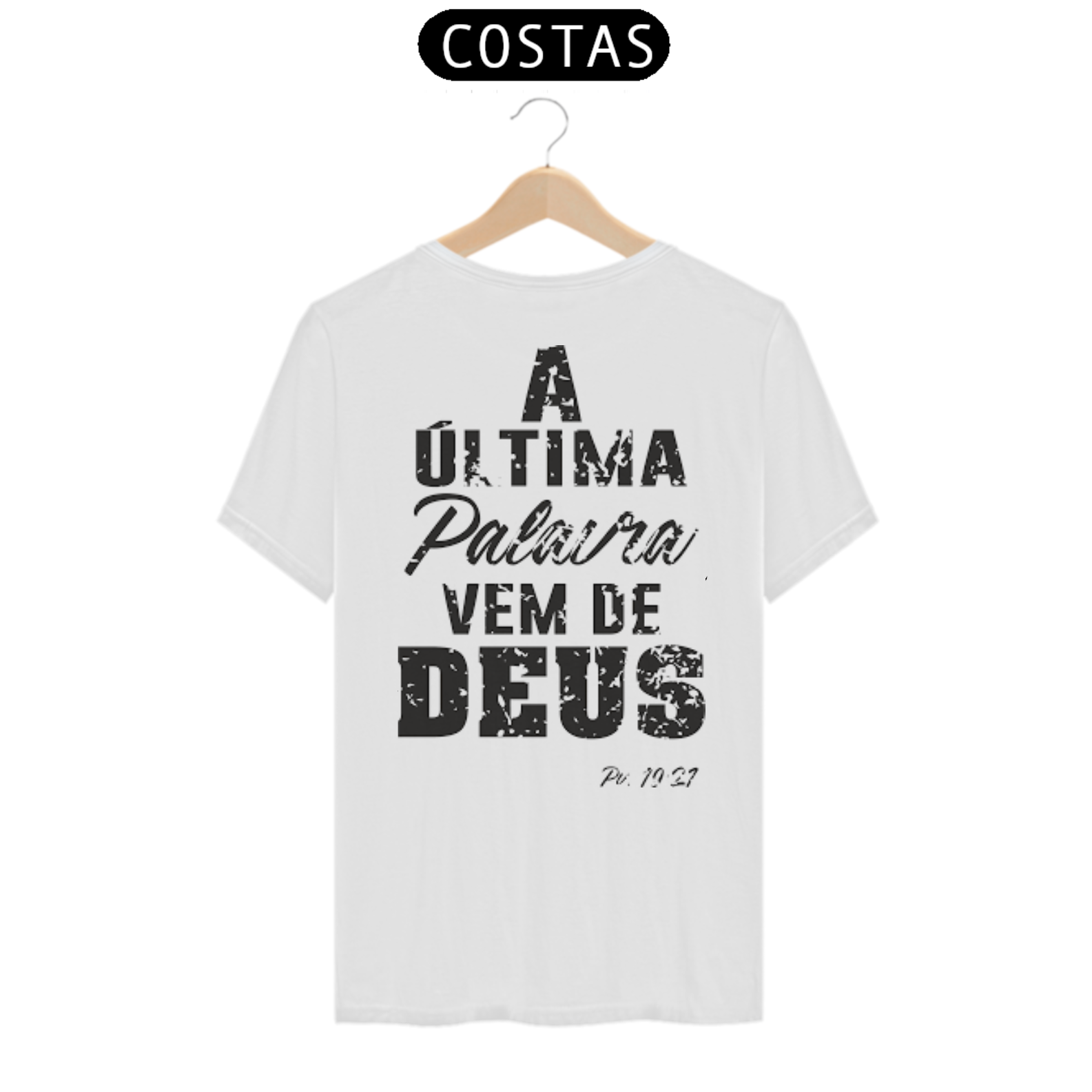 Camiseta A Última Palavra Vem De Deus