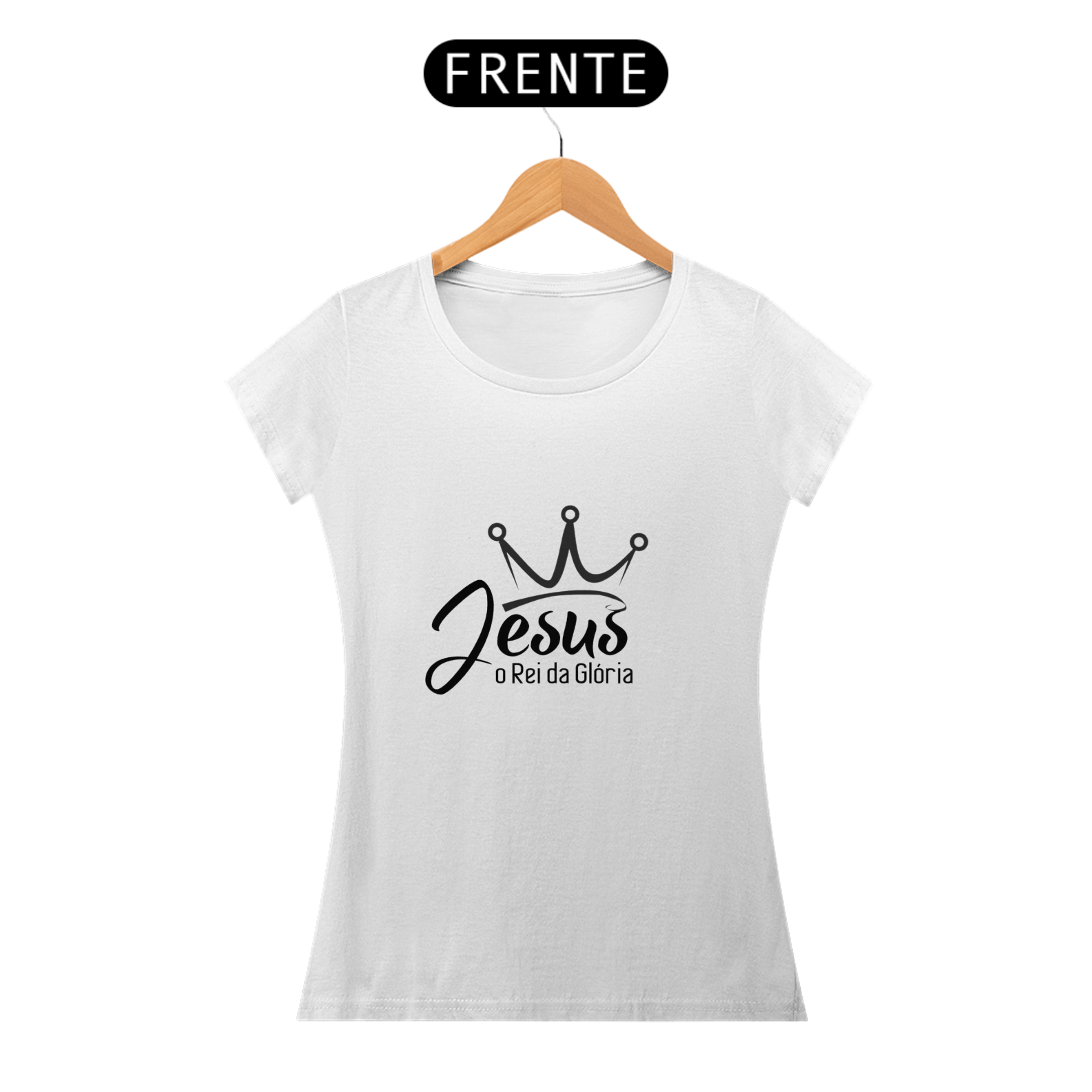 Blusa: Jesus é o Rei da Glória 
