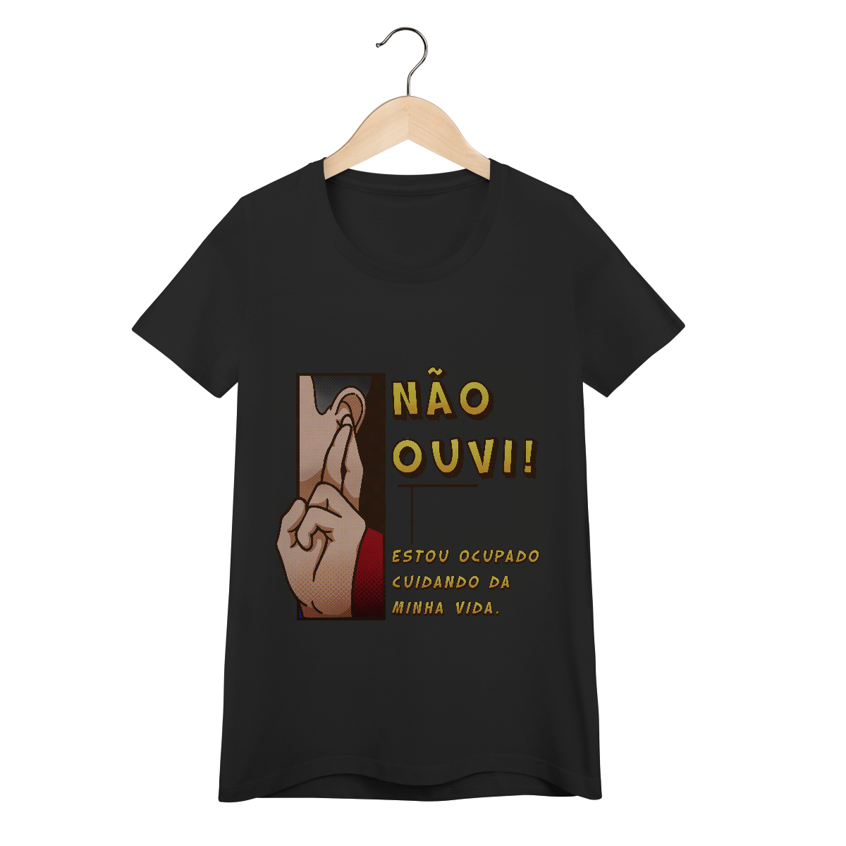 Não ouvi - Baby Look Conforto