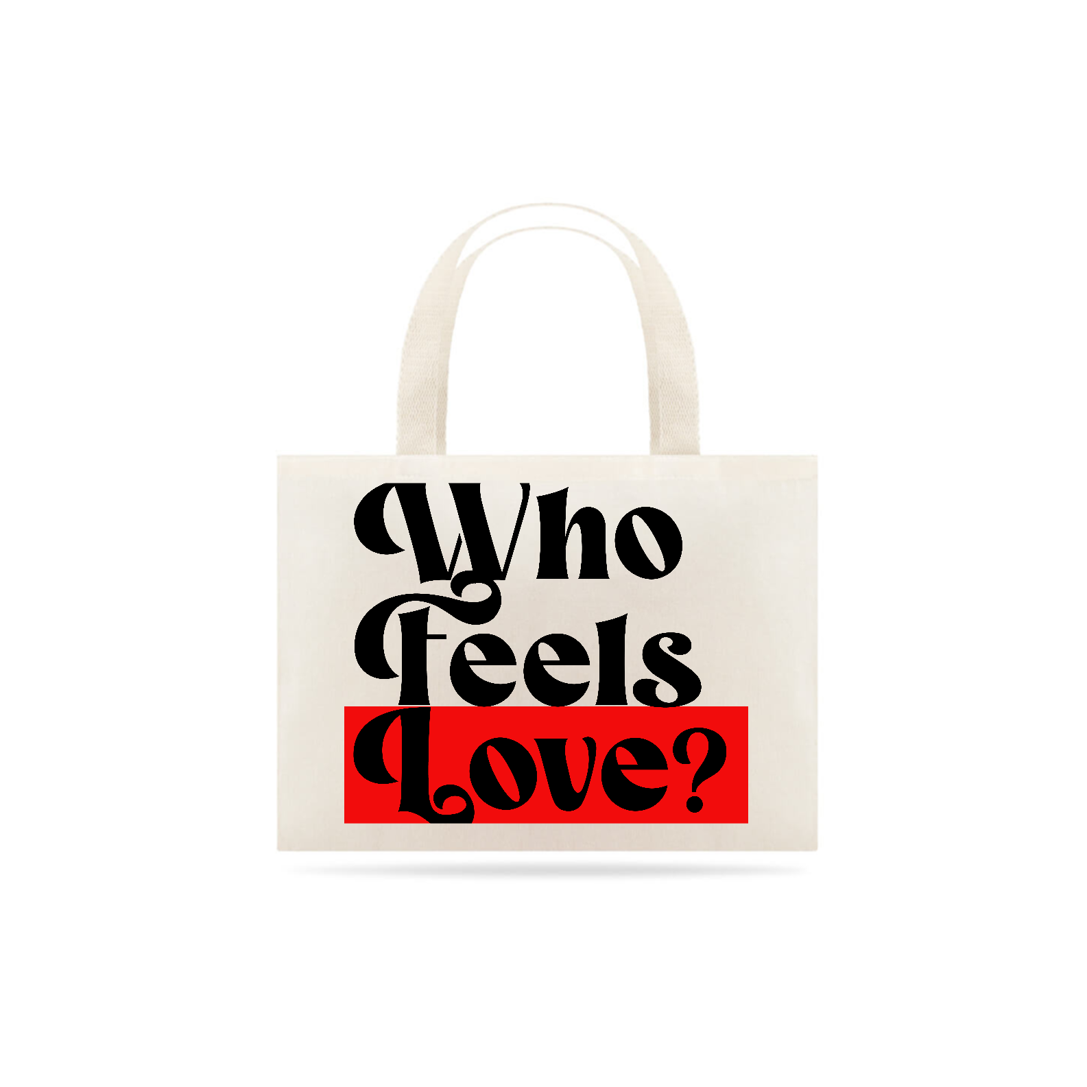 Ecobag Who Feels Love?