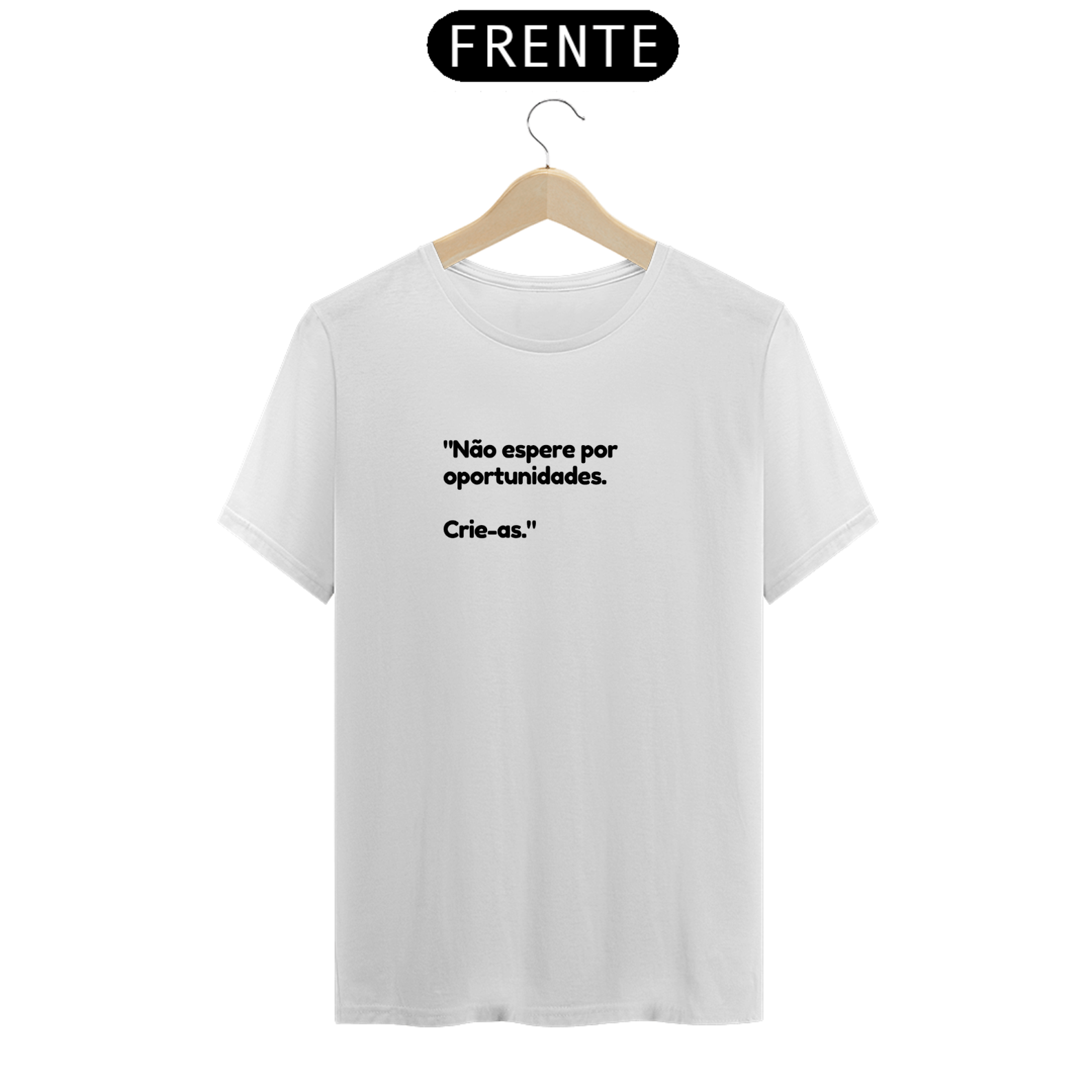 Nome do produto: Camiseta frases oportunidade