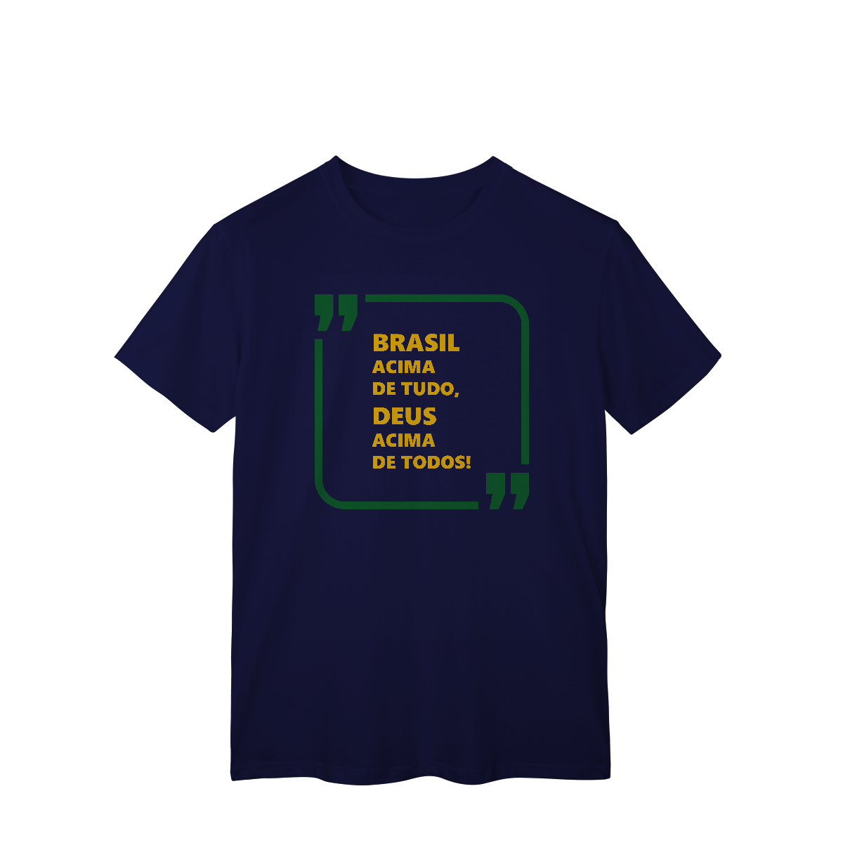Brasil acima de tudo, Deus acima de todos!