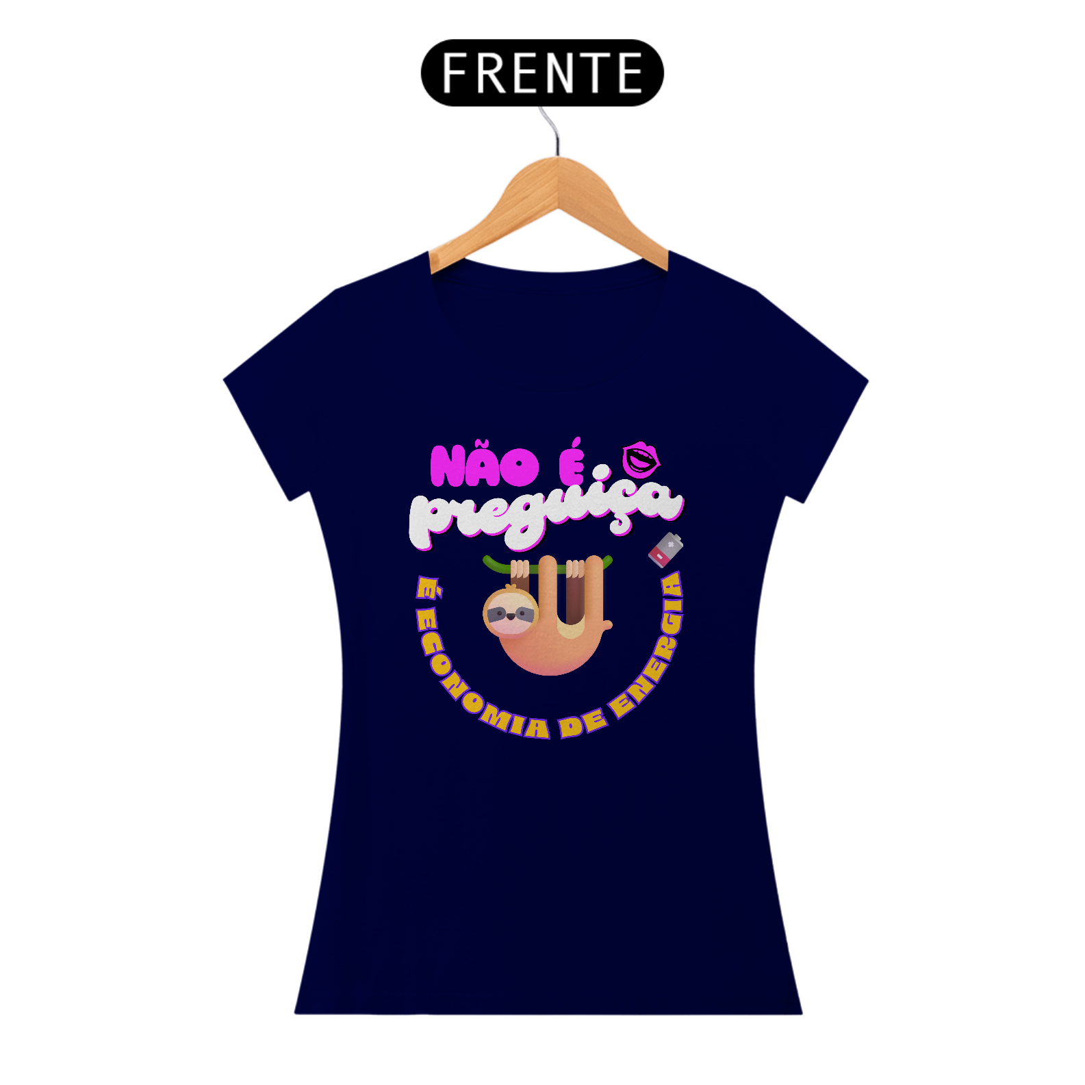 Camiseta Baby Look - Não é Preguiça é Economia de Energia