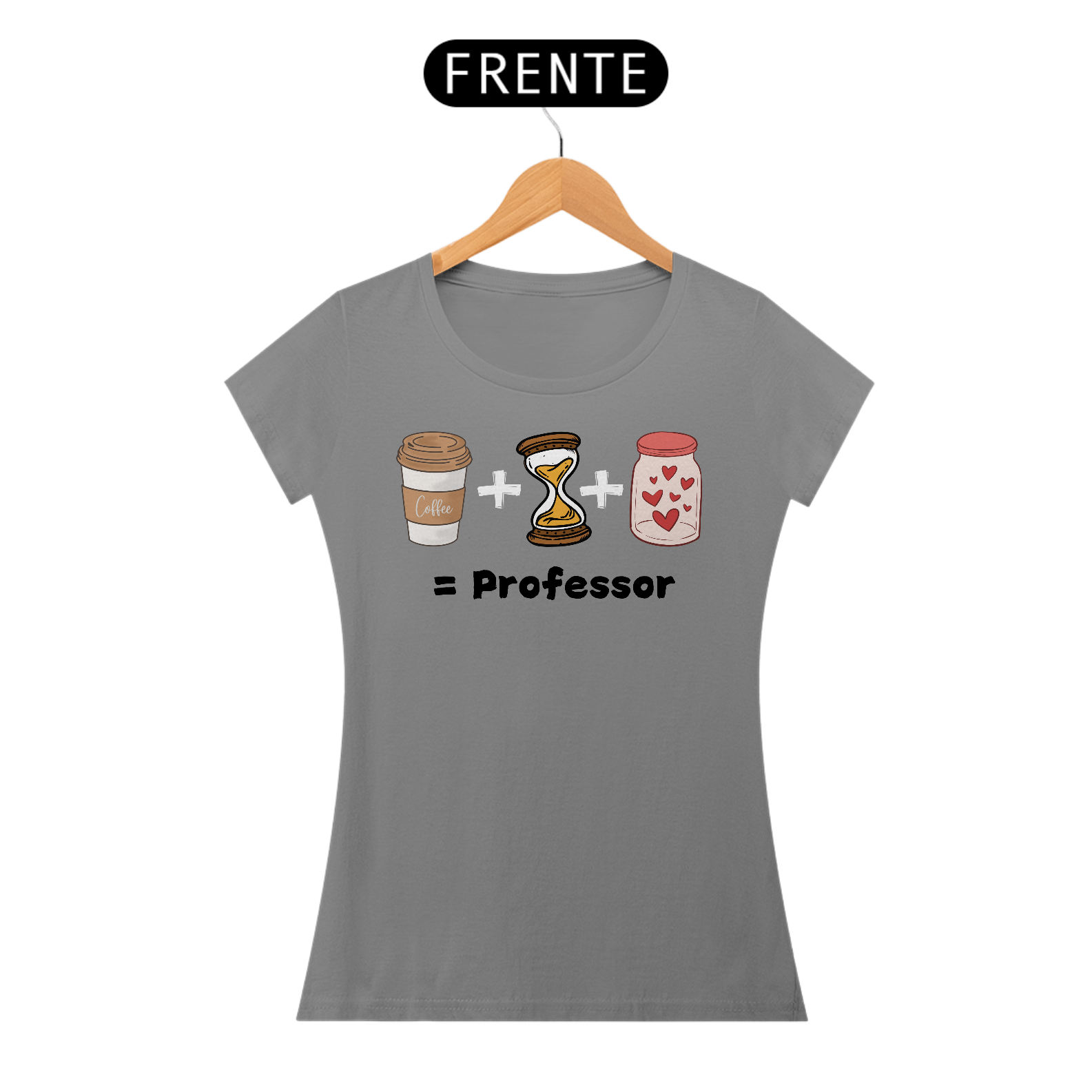 Camiseta Café + Paciência + Amor = Professor