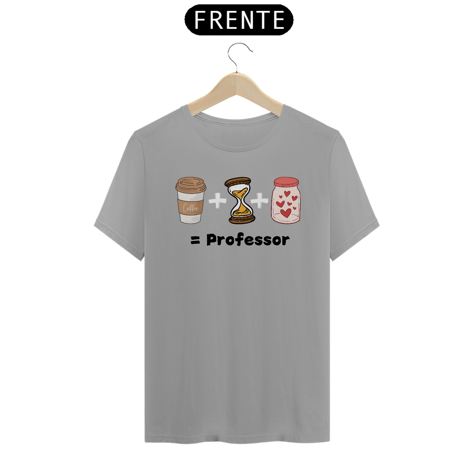 Camiseta Café + Paciência + Amor = Professor