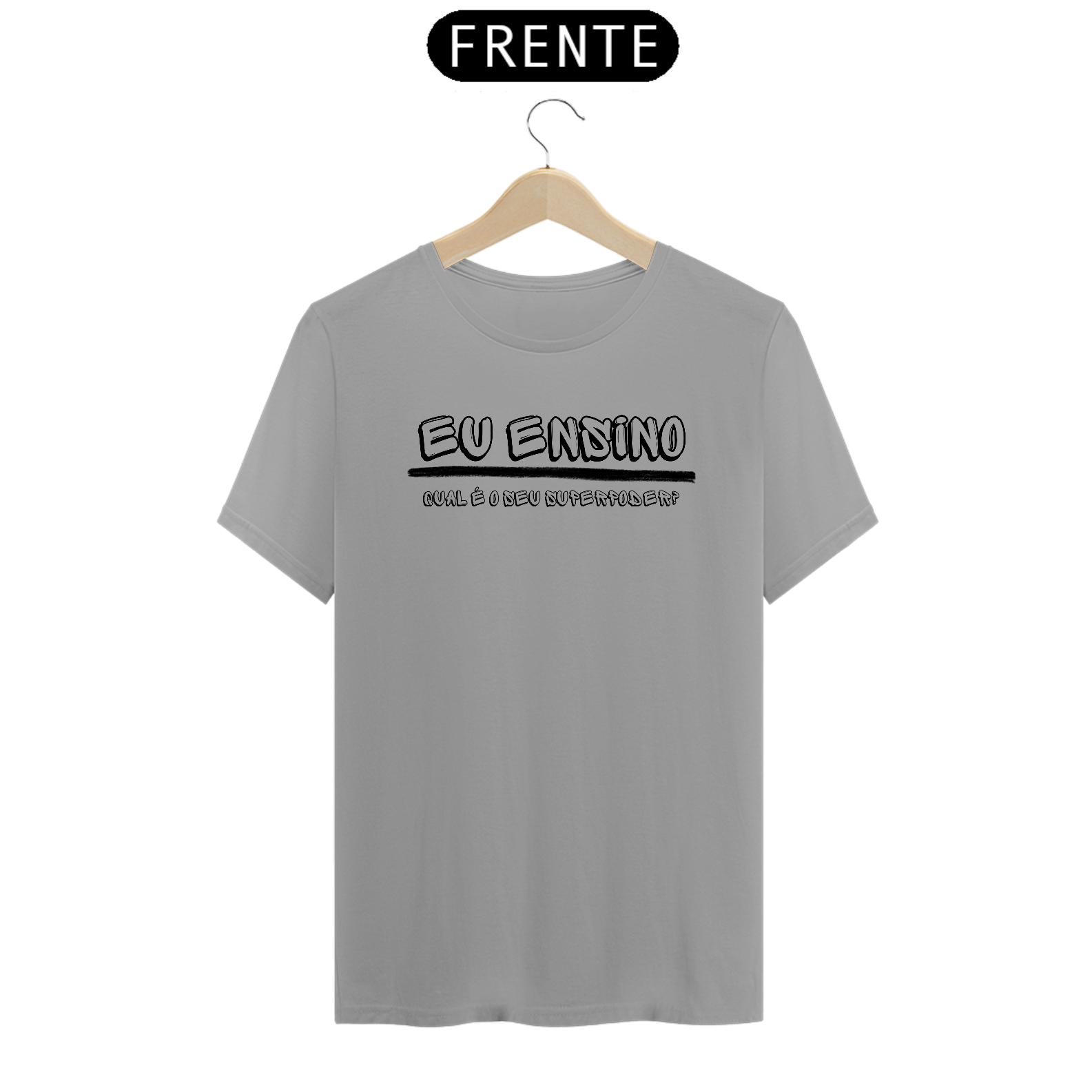 Camiseta EU ENSINO QUAL SEU SUPERPODER