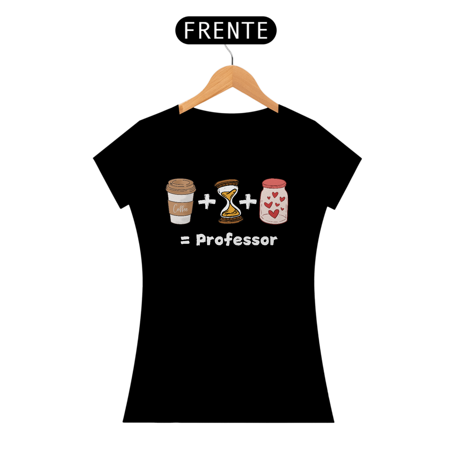 Camiseta Café + Paciência + Amor = Professor