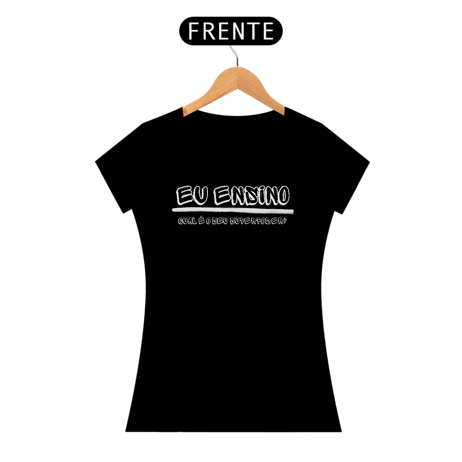 Camiseta EU ENSINO QUAL SEU SUPERPODER