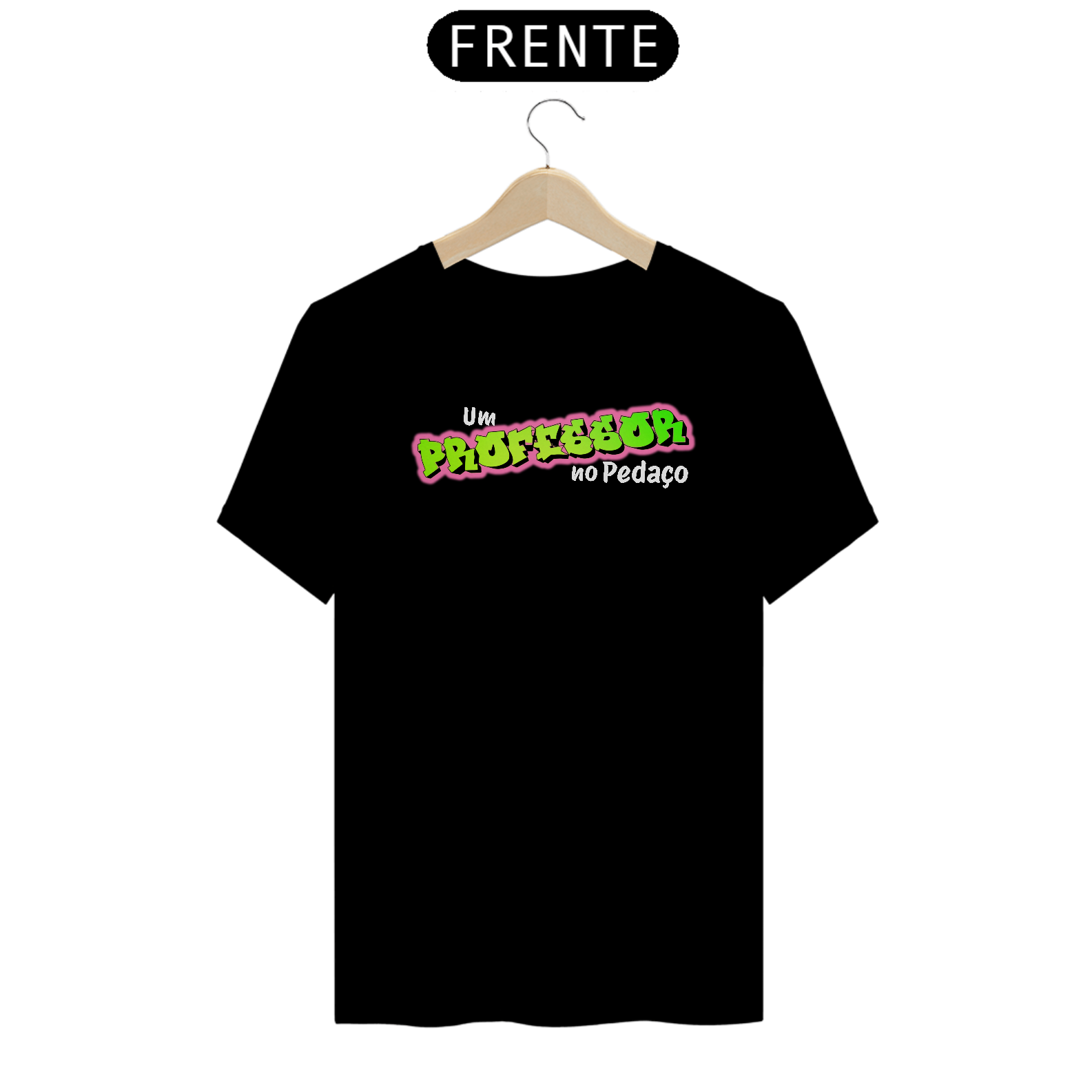 Camiseta Um PROFESSOR no Pedaço