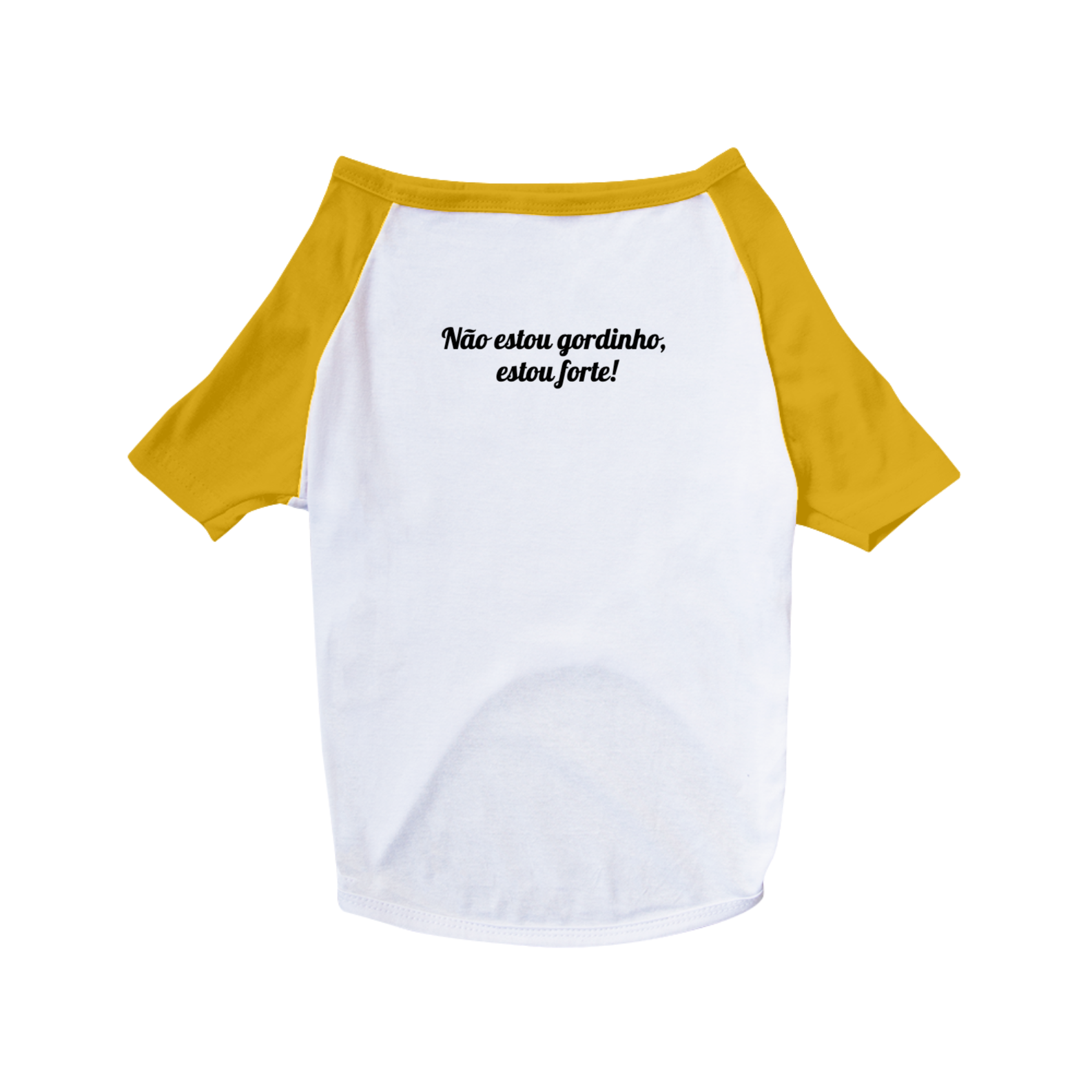 Camiseta Pet - Não estou gordinho, estou forte!