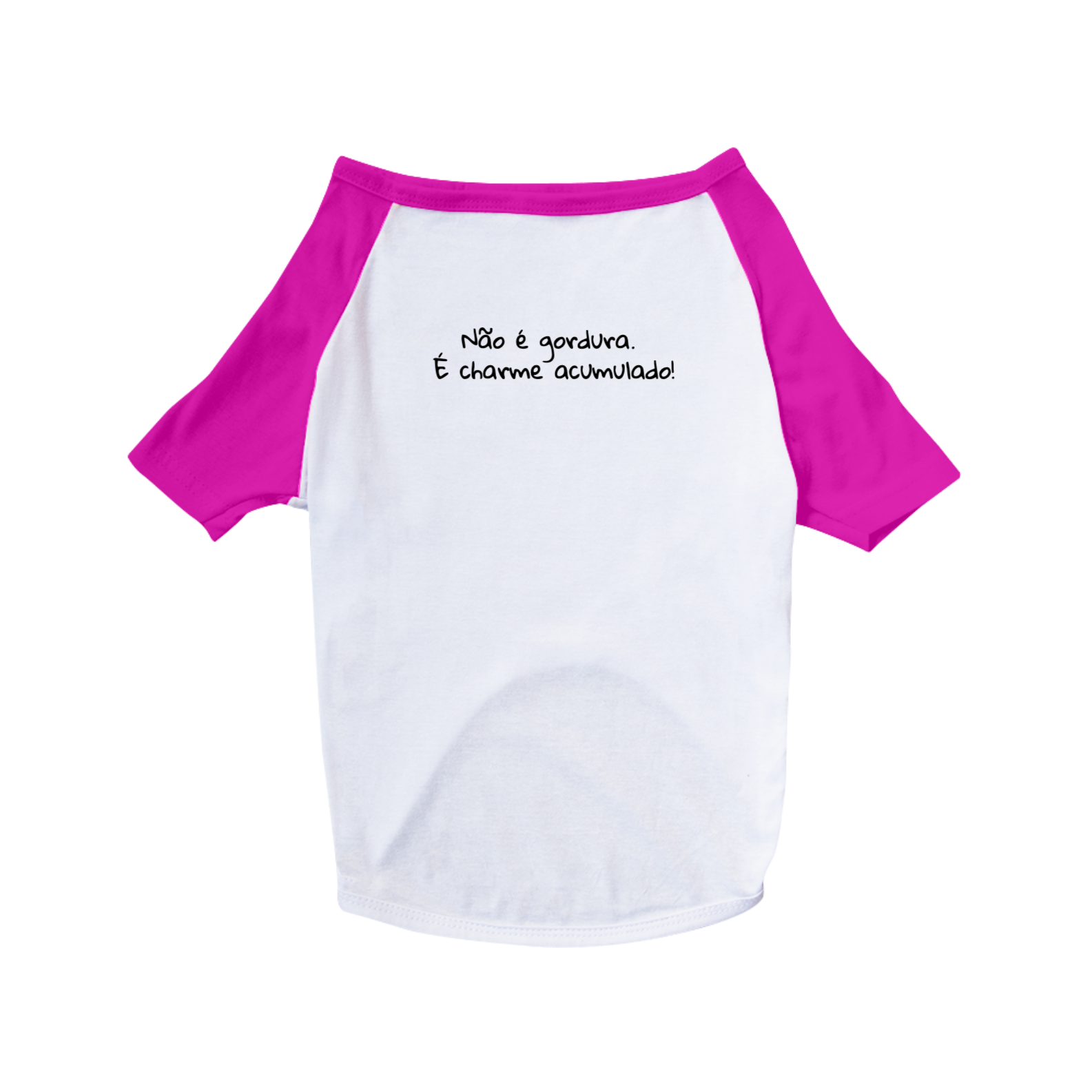 Camiseta Pet - Não é gordura, é Charme Acumulado