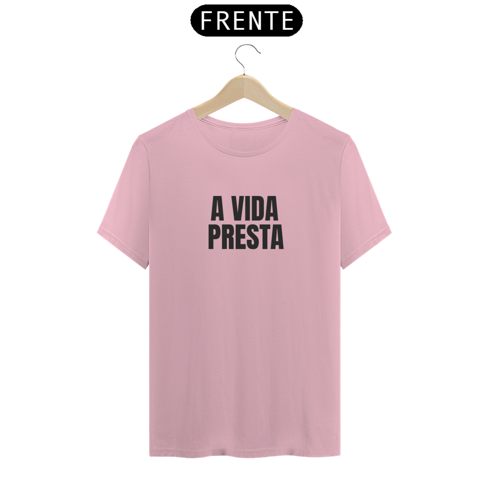 Camiseta A Vida Presta