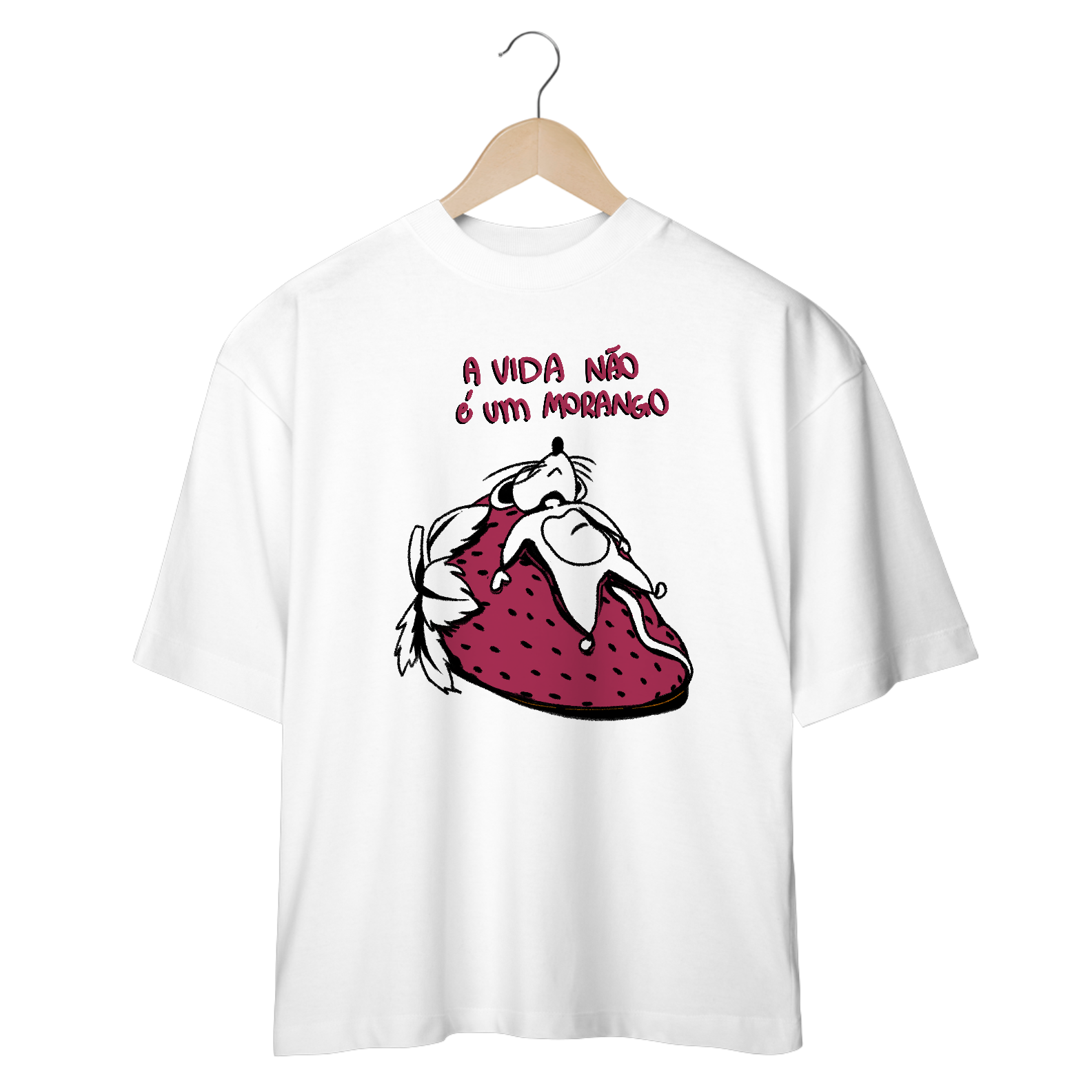 Oversized A Vida Não é um Morango