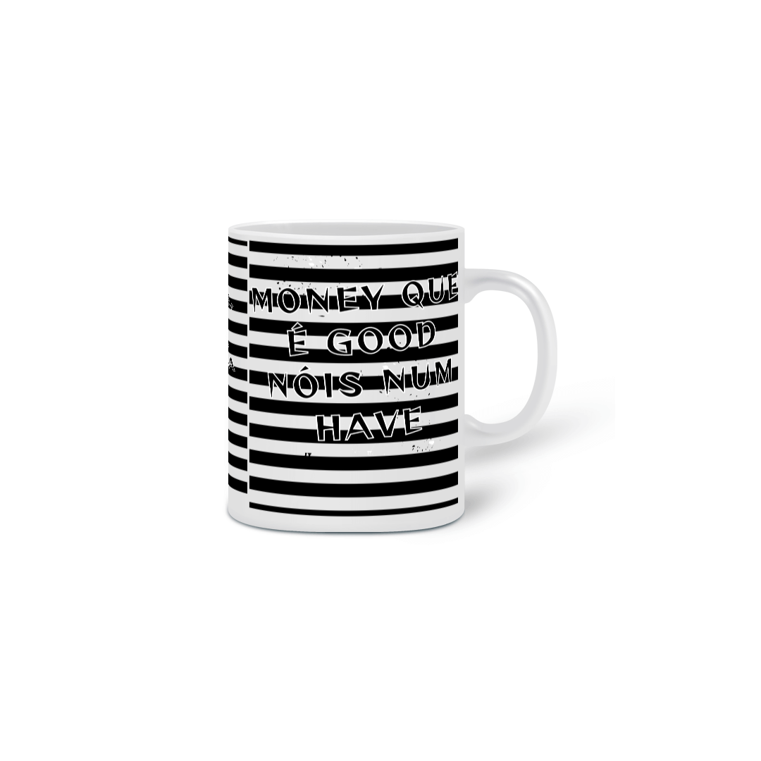 MONEY QUE É GOOD