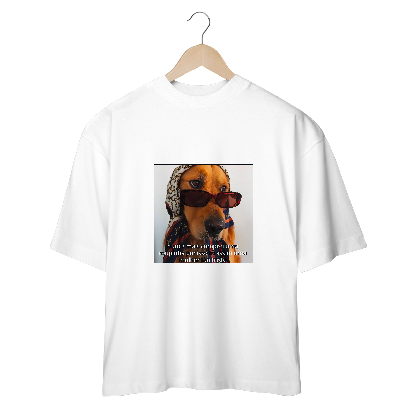 Nunca mais comprei uma roupinha, por isso tô assim uma mulher tão triste.