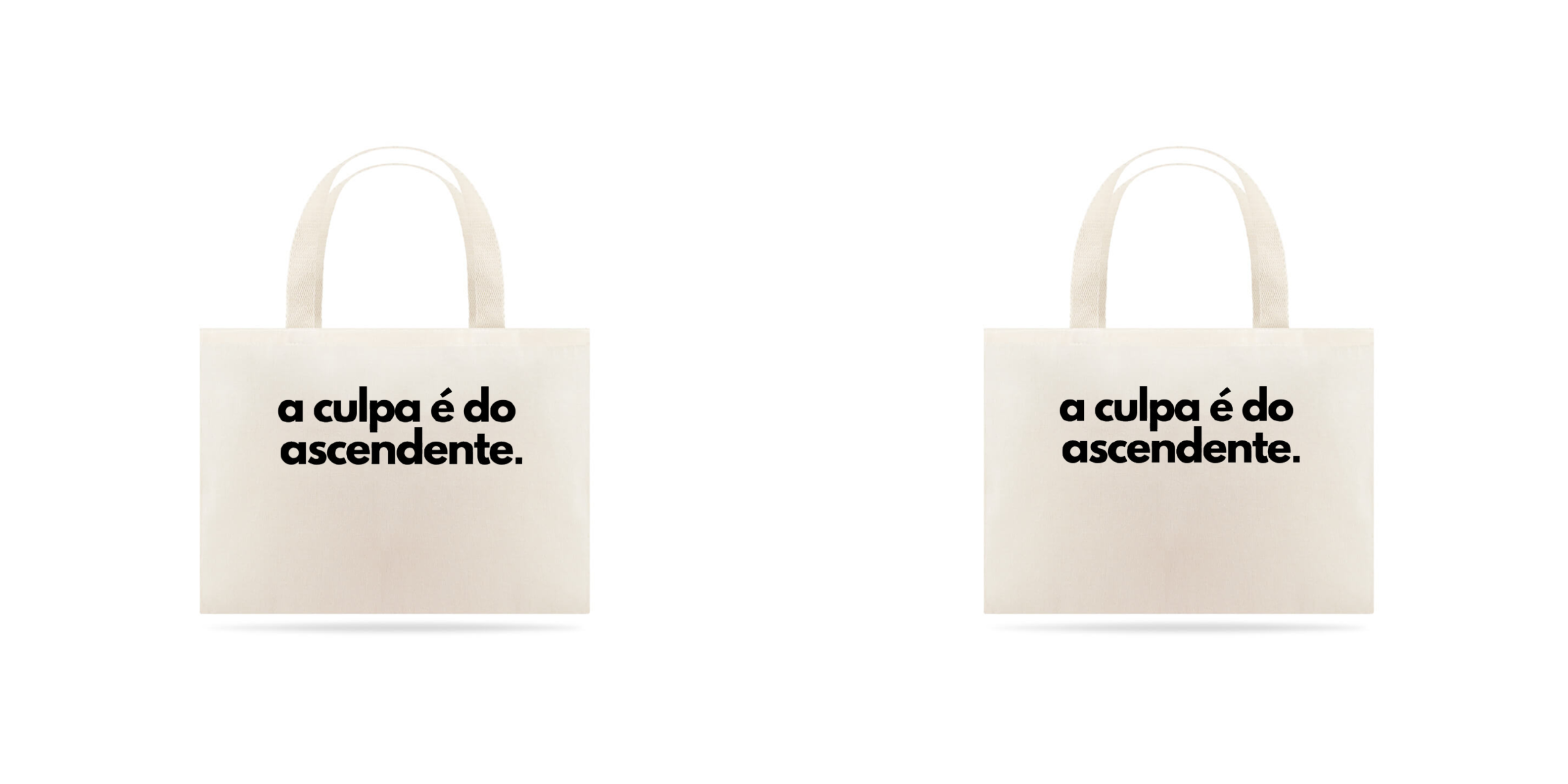 A CULPA É DO ASCENDENTE - ECO BAG