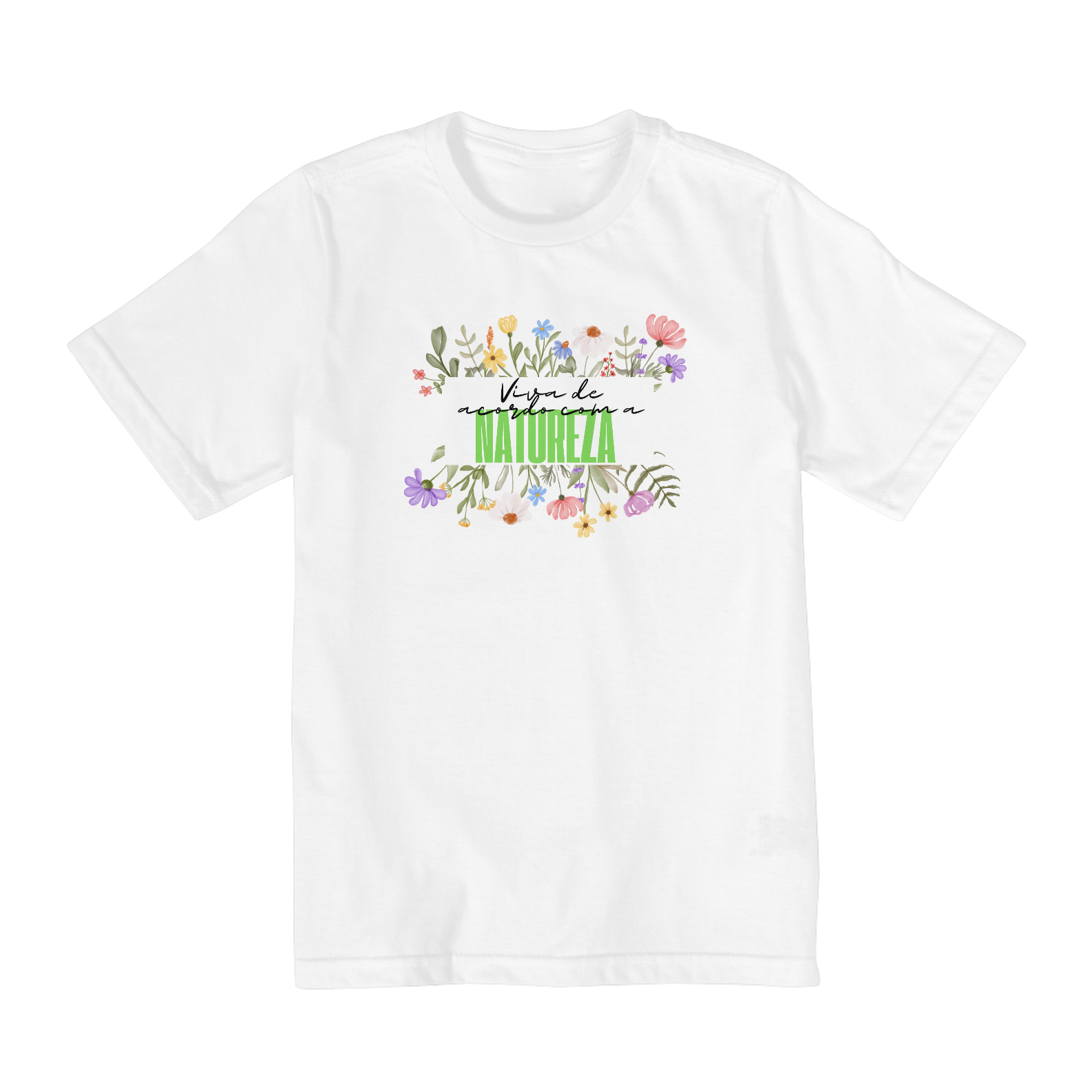 Camiseta Quality Infantil Viva De Acordo Com A Natureza (10 a 14 A)