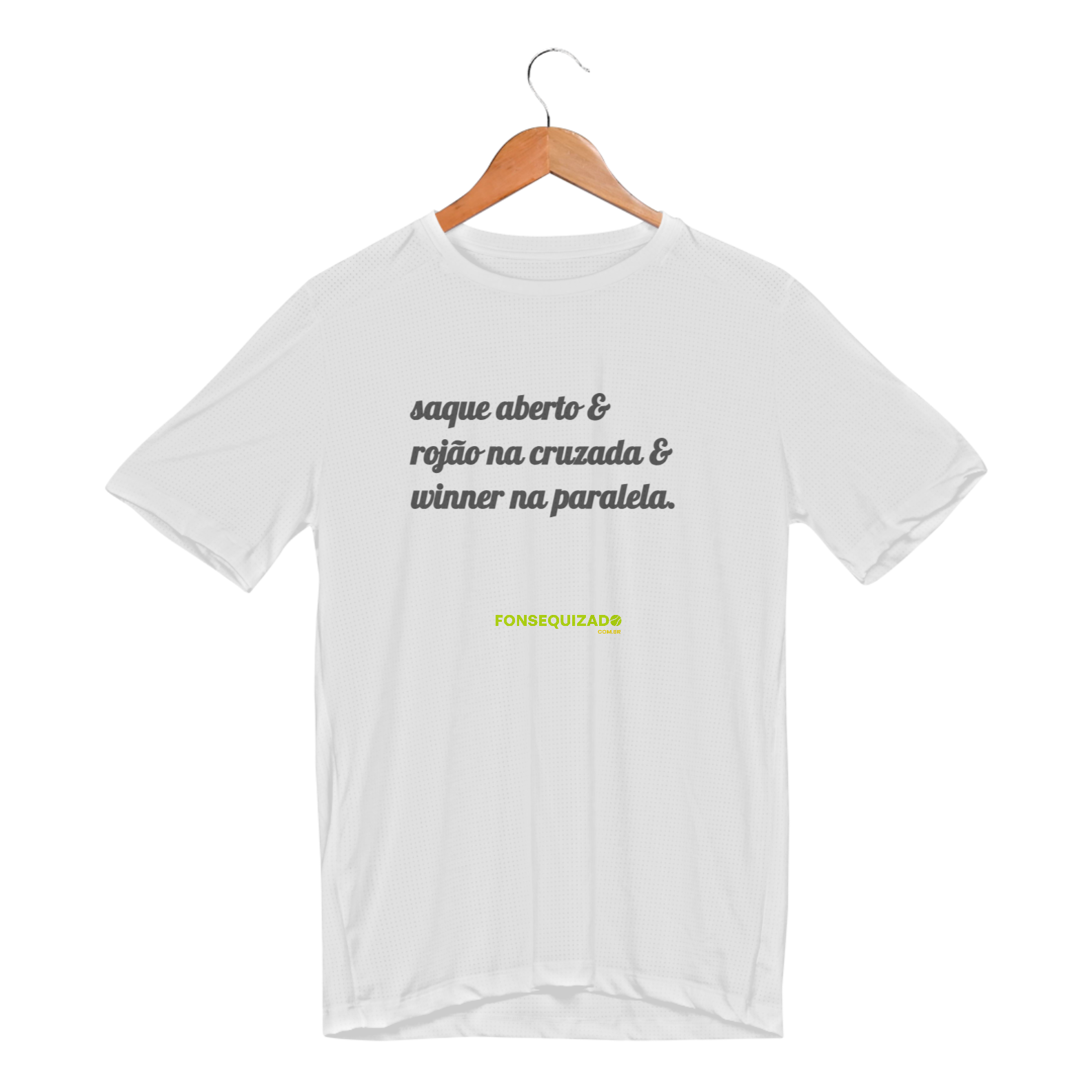 Dry Fit Saque aberto & Rojão na cruzada