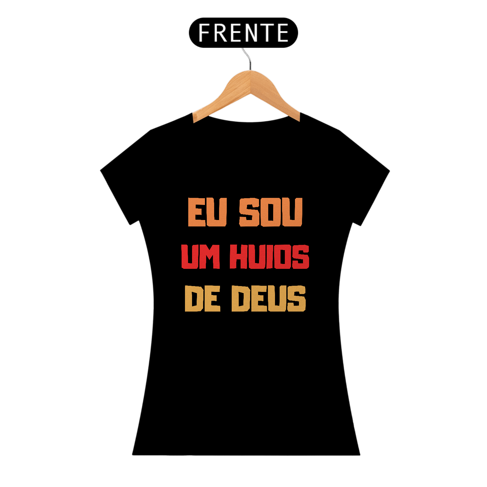 Eu Sou Um Huios de Deus - Feminina
