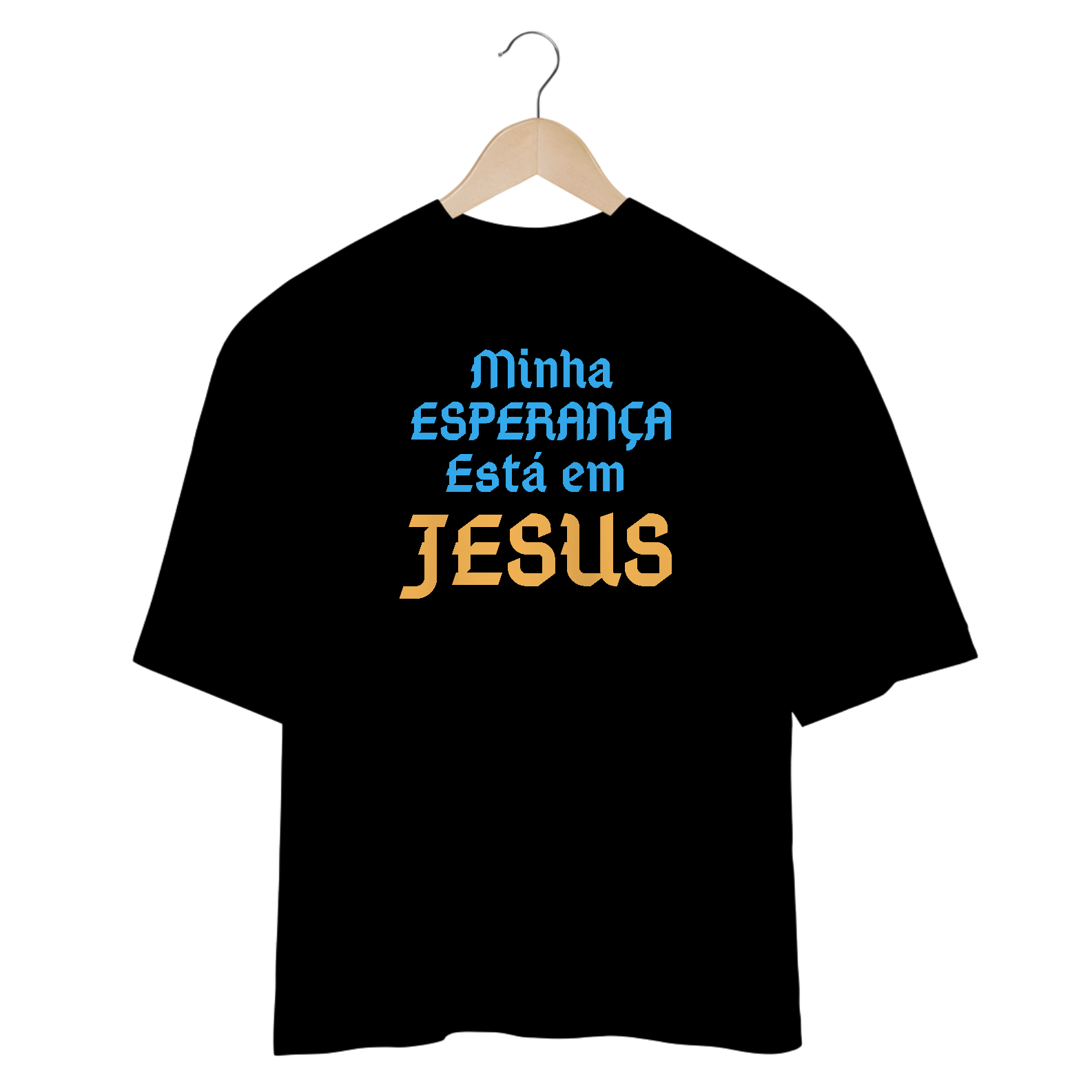 Minha Esperança Está Em Jesus - Oversized