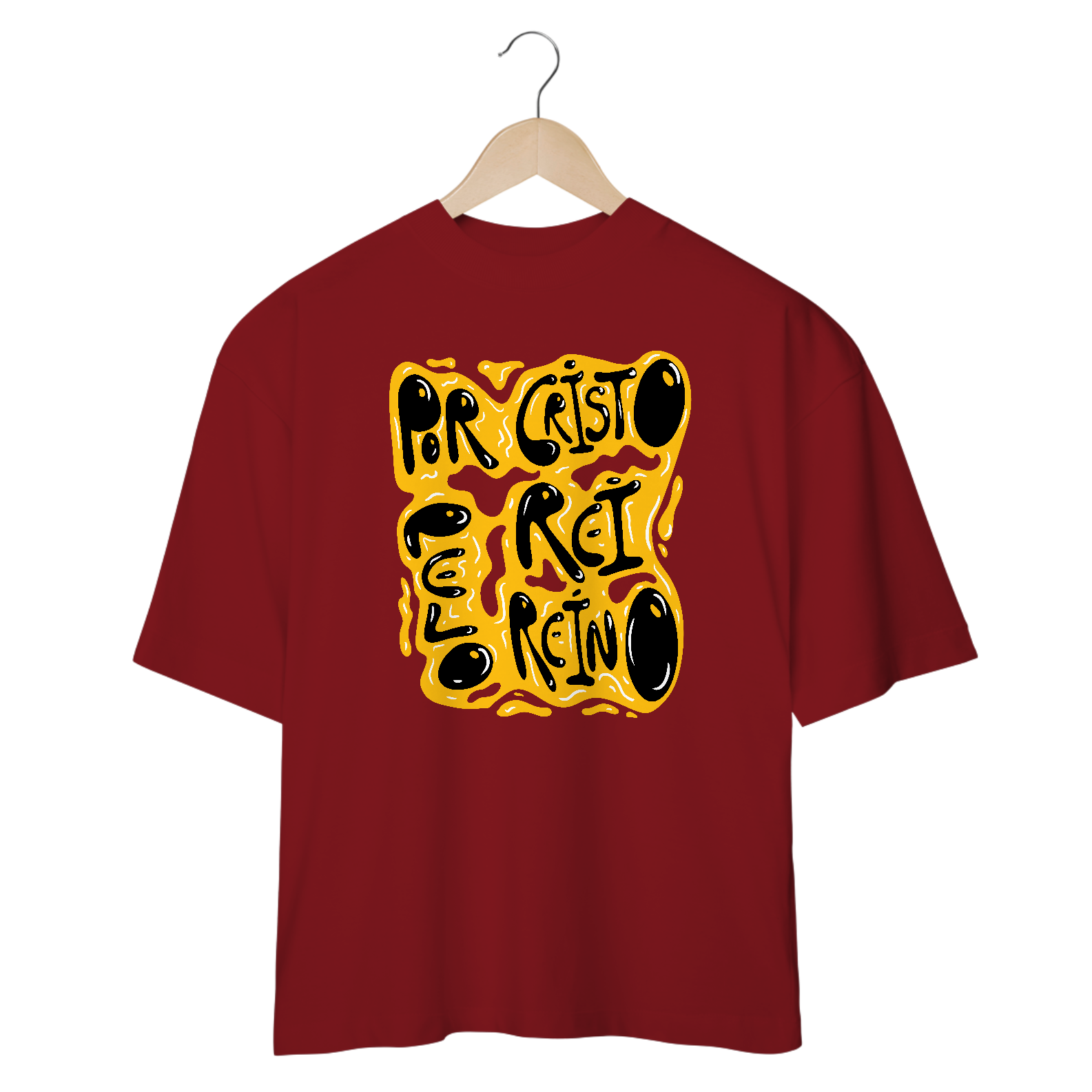 Por Cristo Pelo Rei Pelo Reino - Oversized