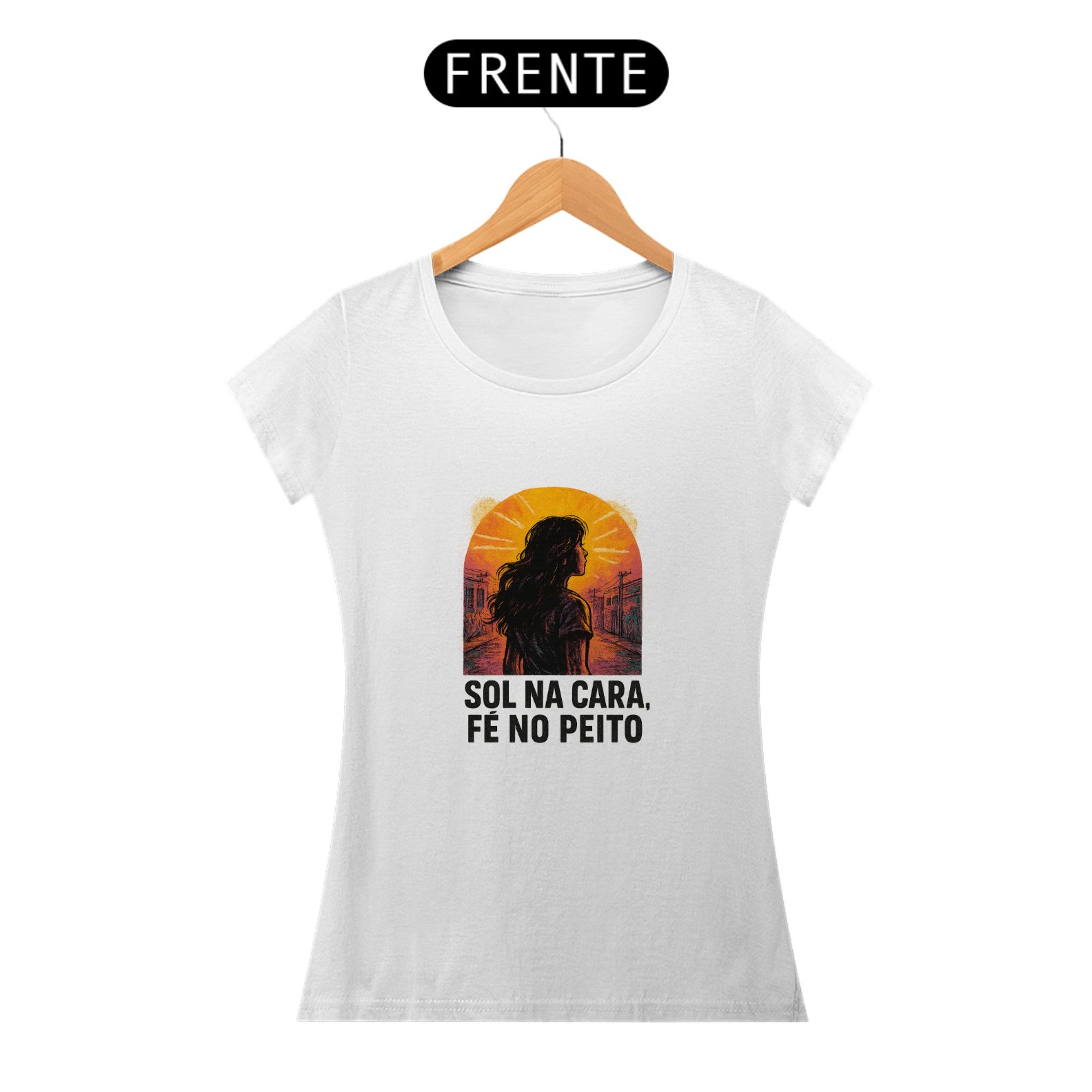 Camiseta Feminina Sol na Cara, Fé no Peito 