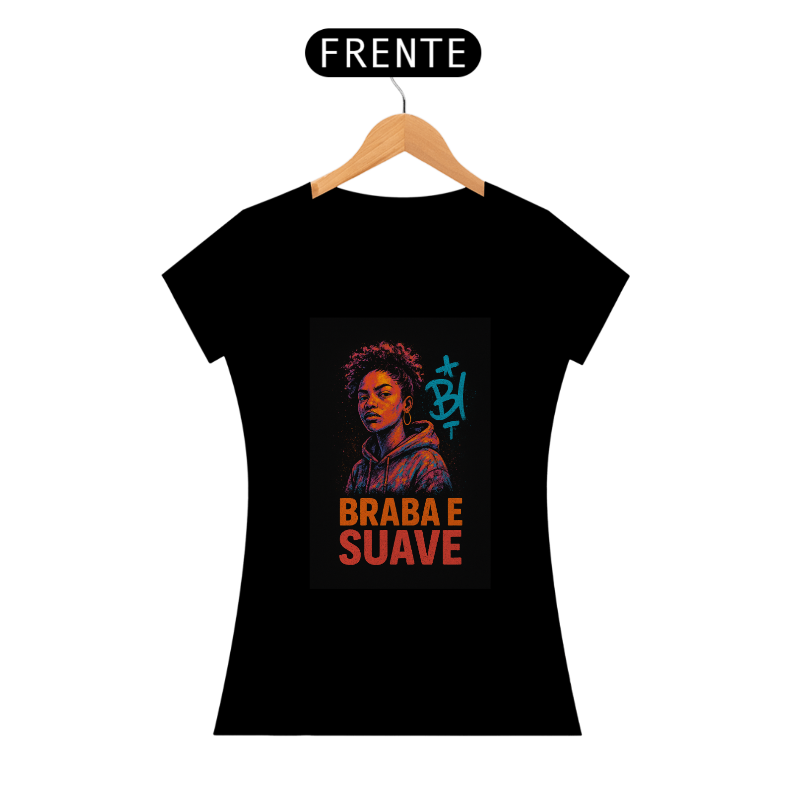 Camiseta Feminina Braba e Suave