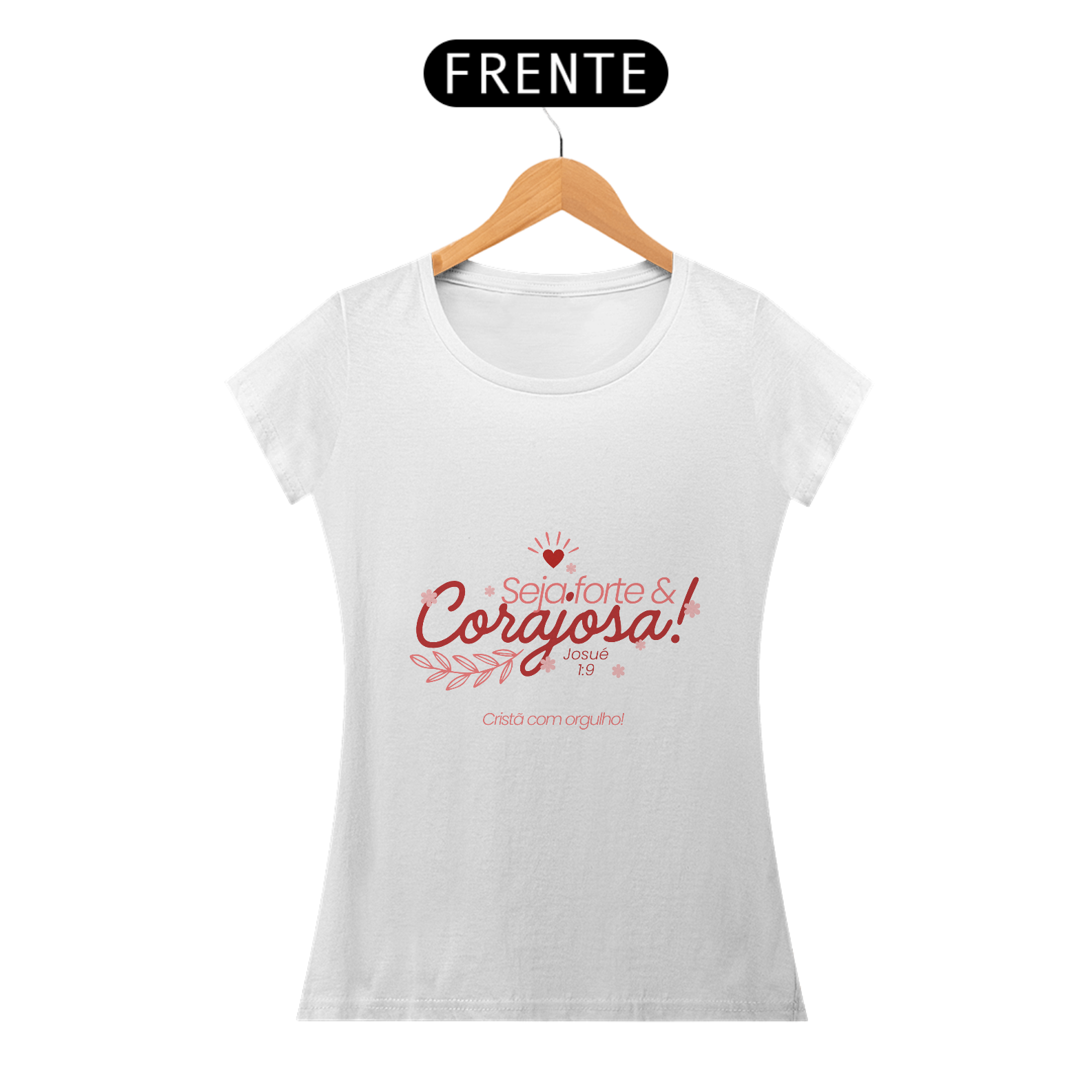 Camisa Feminina Forte e Corajosa