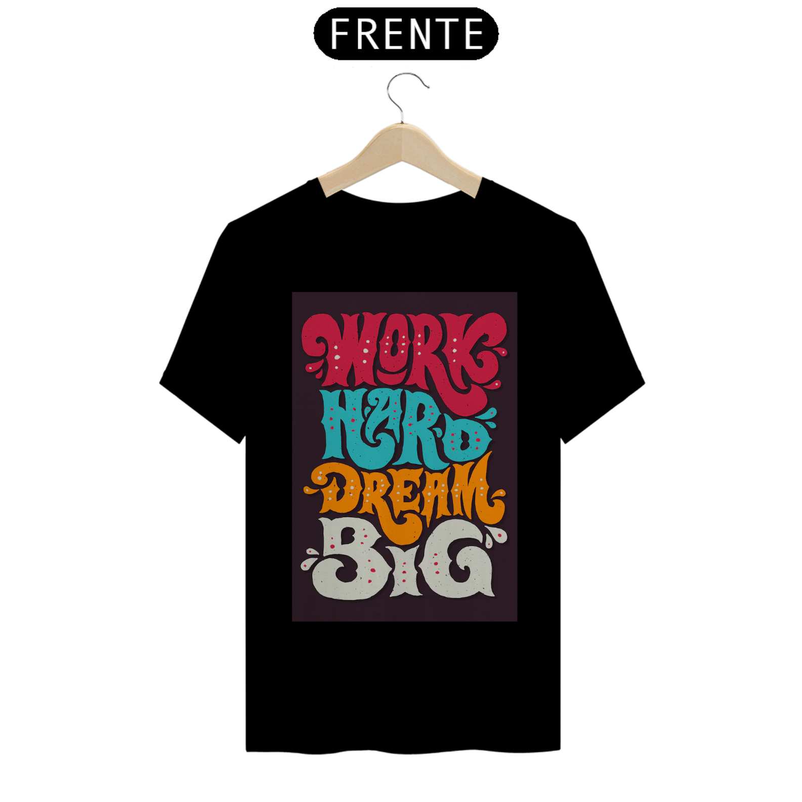 Camiseta com estampa works hard dream big