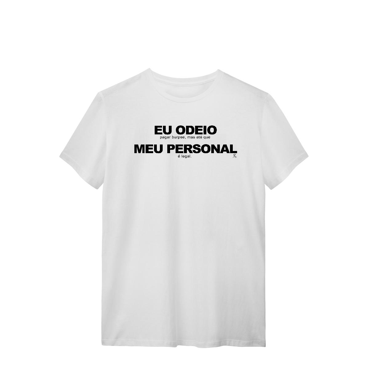T-Shirt - Eu Odeio Meu Personal