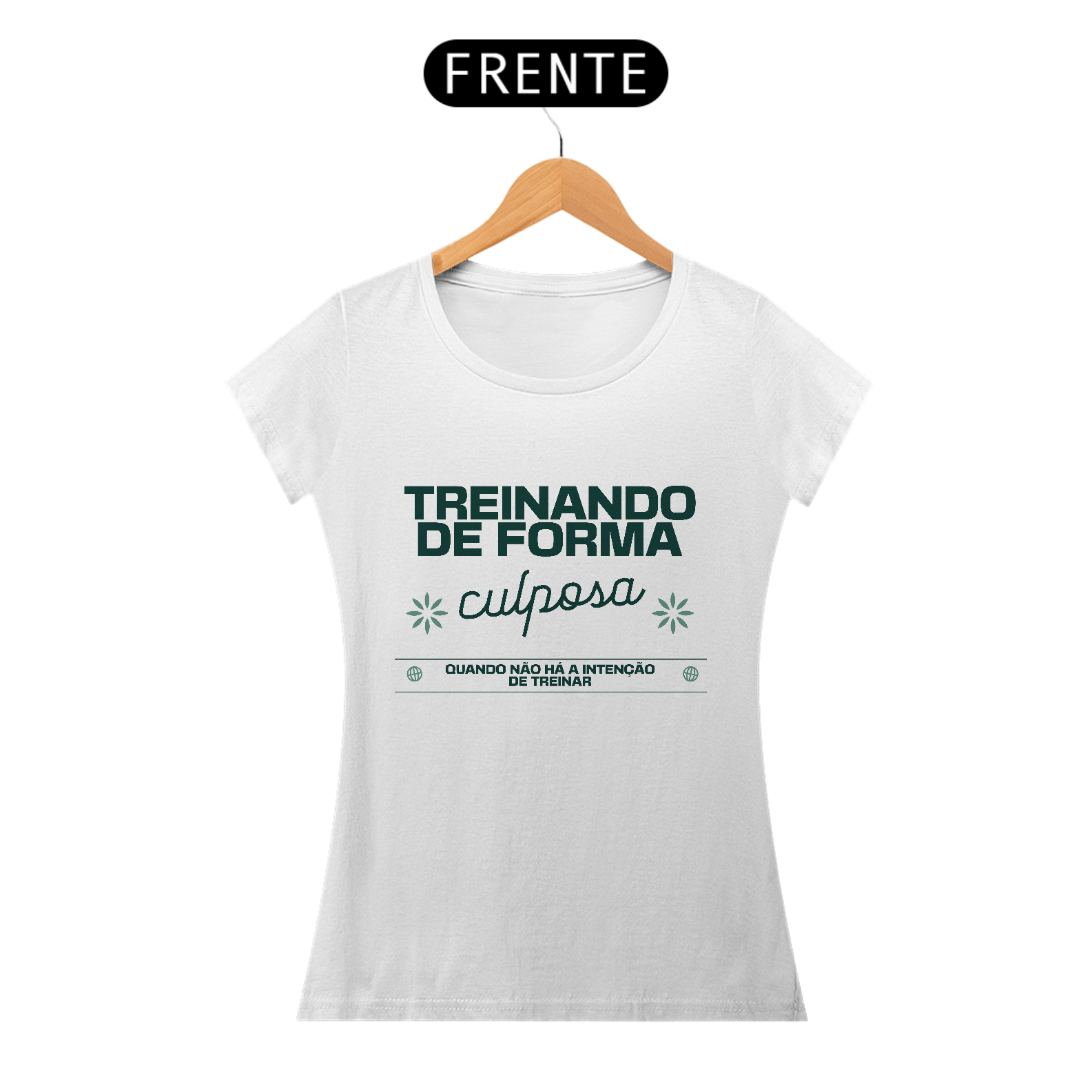 CAMISETA FEMININA TREINANDO DE FORMA CULPOSA