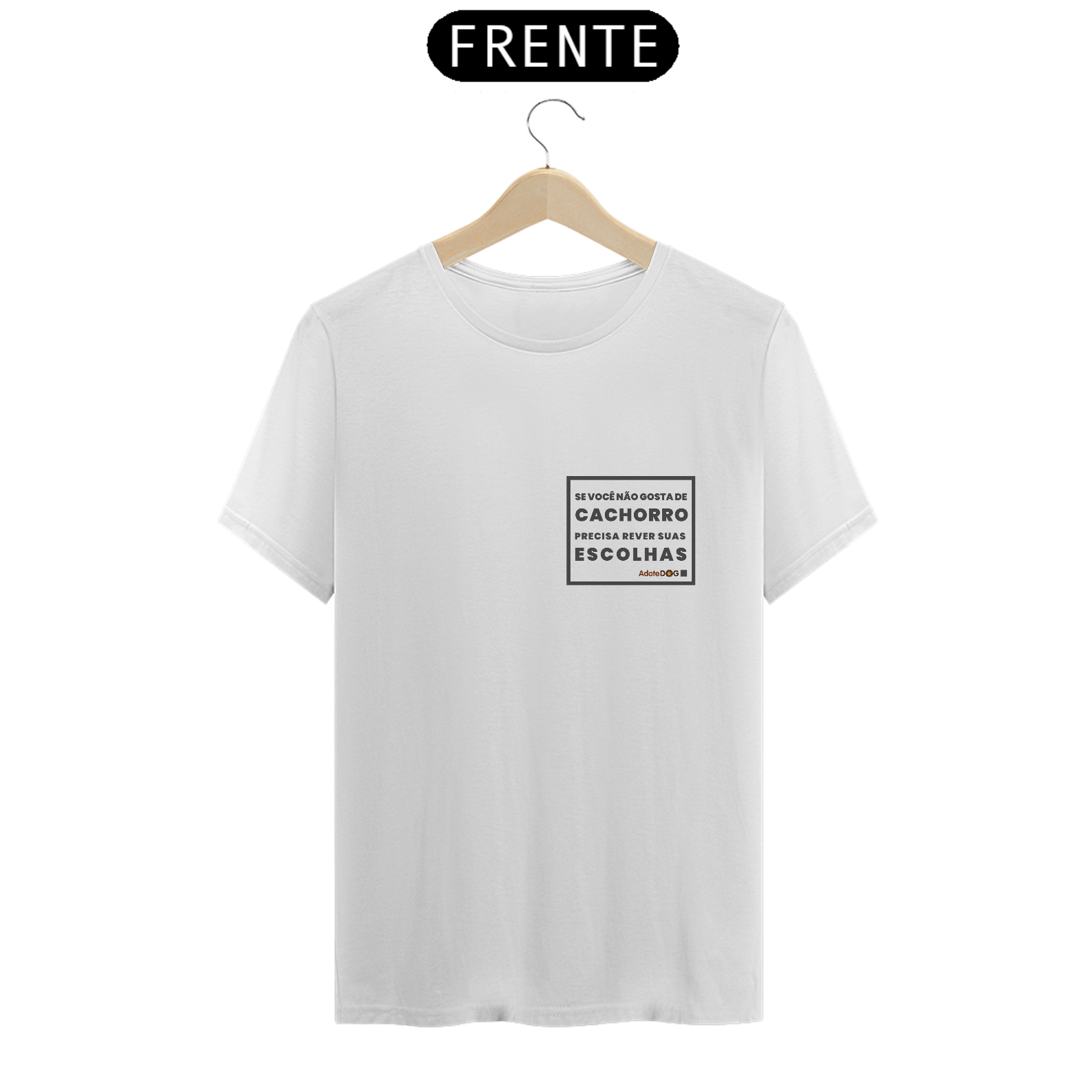 Camiseta T-Shirt Se Você Não Gosta de Cachorro